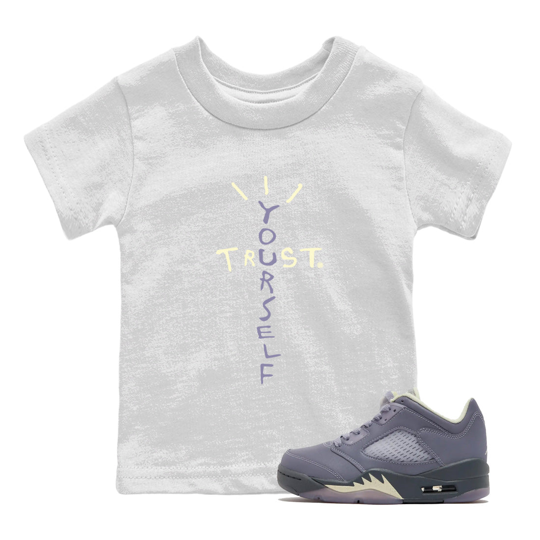 Air Jordan 5 Indigo Haze Sneaker Match Tees Trust Yourself Streetwear Sneaker Shirt 5s Indigo Haze Sneaker Release Tees Kids Shirts White 1