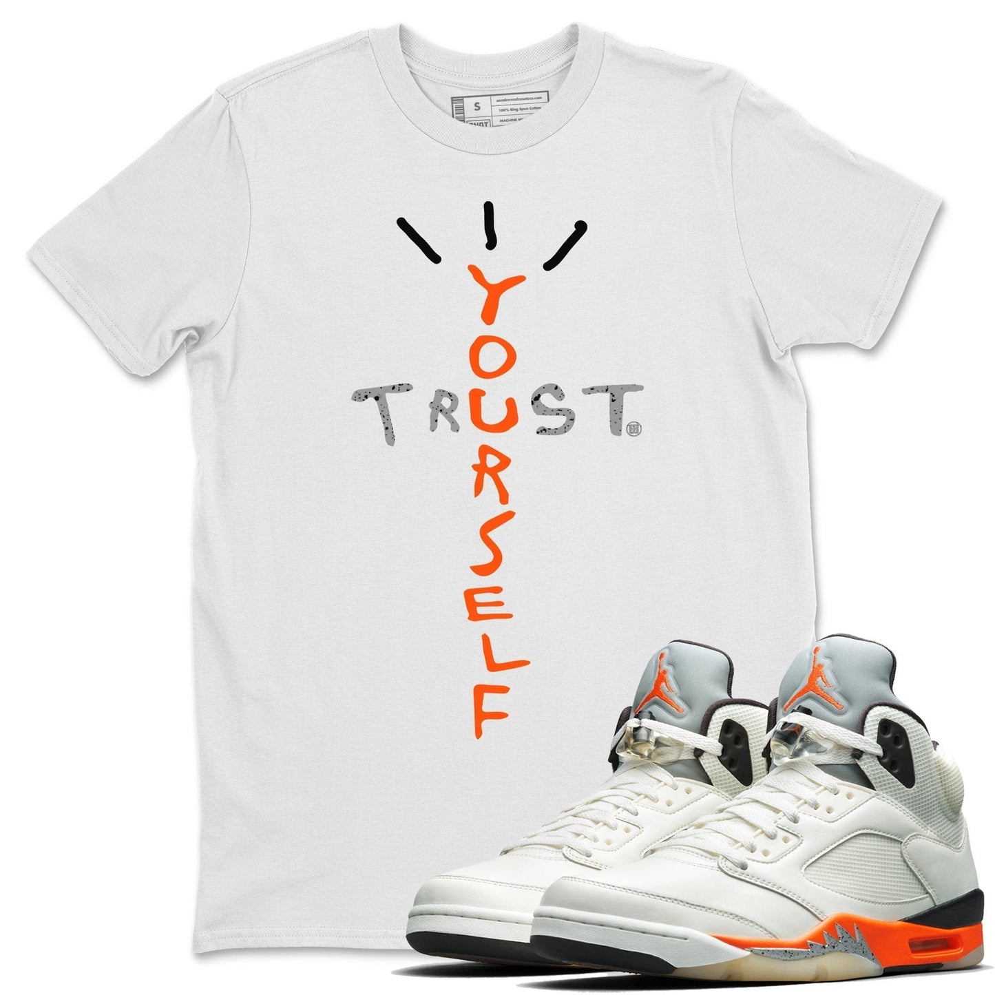 Jordan 5 Shattered Backboard Shirt To Match Jordans Trust Yourself Sneaker Tees Jordan 5 Shattered Backboard Drip Gear Zone Sneaker Matching Clothing Unisex Shirts