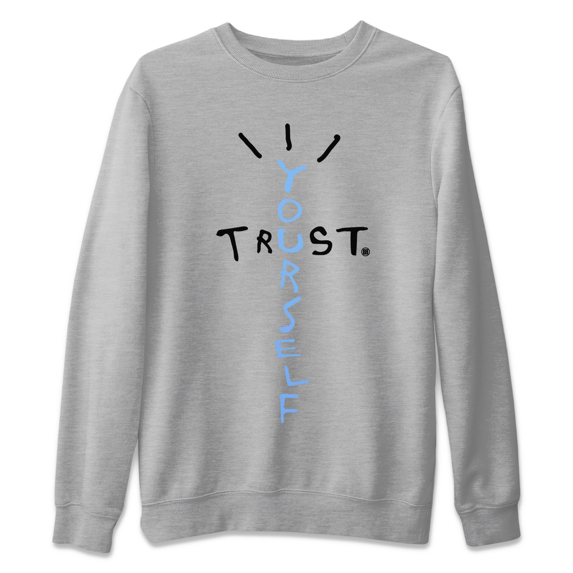 Air Jordan 5 UNC Shirt To Match Jordans Trust Yourself Sneaker Tees Air Jordan 5 Retro UNC Drip Gear Zone Sneaker Matching Clothing Unisex Shirts Heather Grey 2