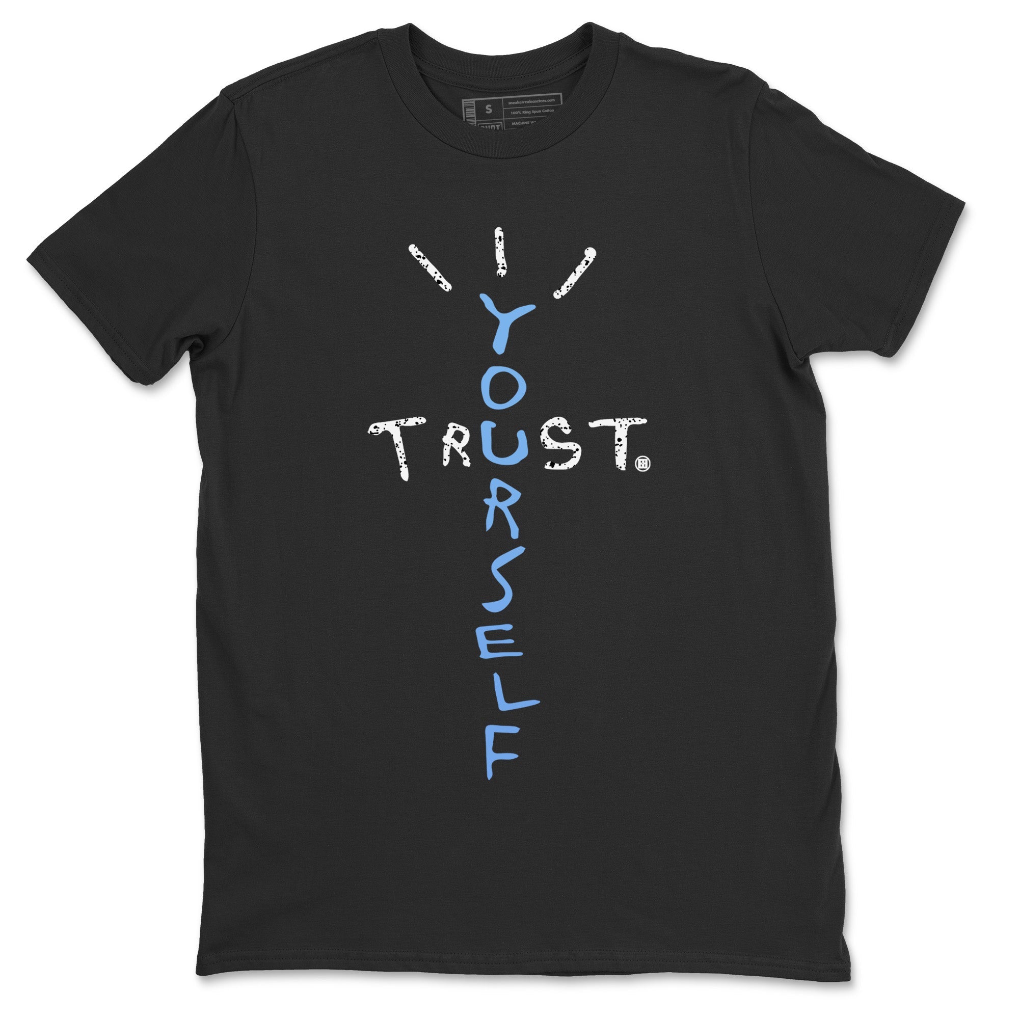 Air Jordan 5 UNC Shirt To Match Jordans Trust Yourself Sneaker Tees Air Jordan 5 Retro UNC Drip Gear Zone Sneaker Matching Clothing Unisex Shirts Black 2