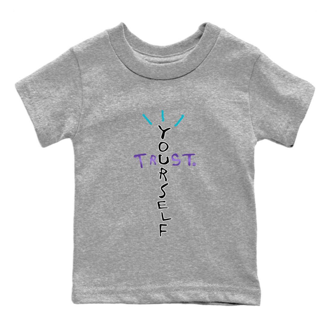 Air Jordan 6 Aqua Sneaker Match Tees Trust Yourself Streetwear Sneaker Shirt AJ6 Aqua Sneaker Release T-Shirt Kids Shirts Heather Grey 2