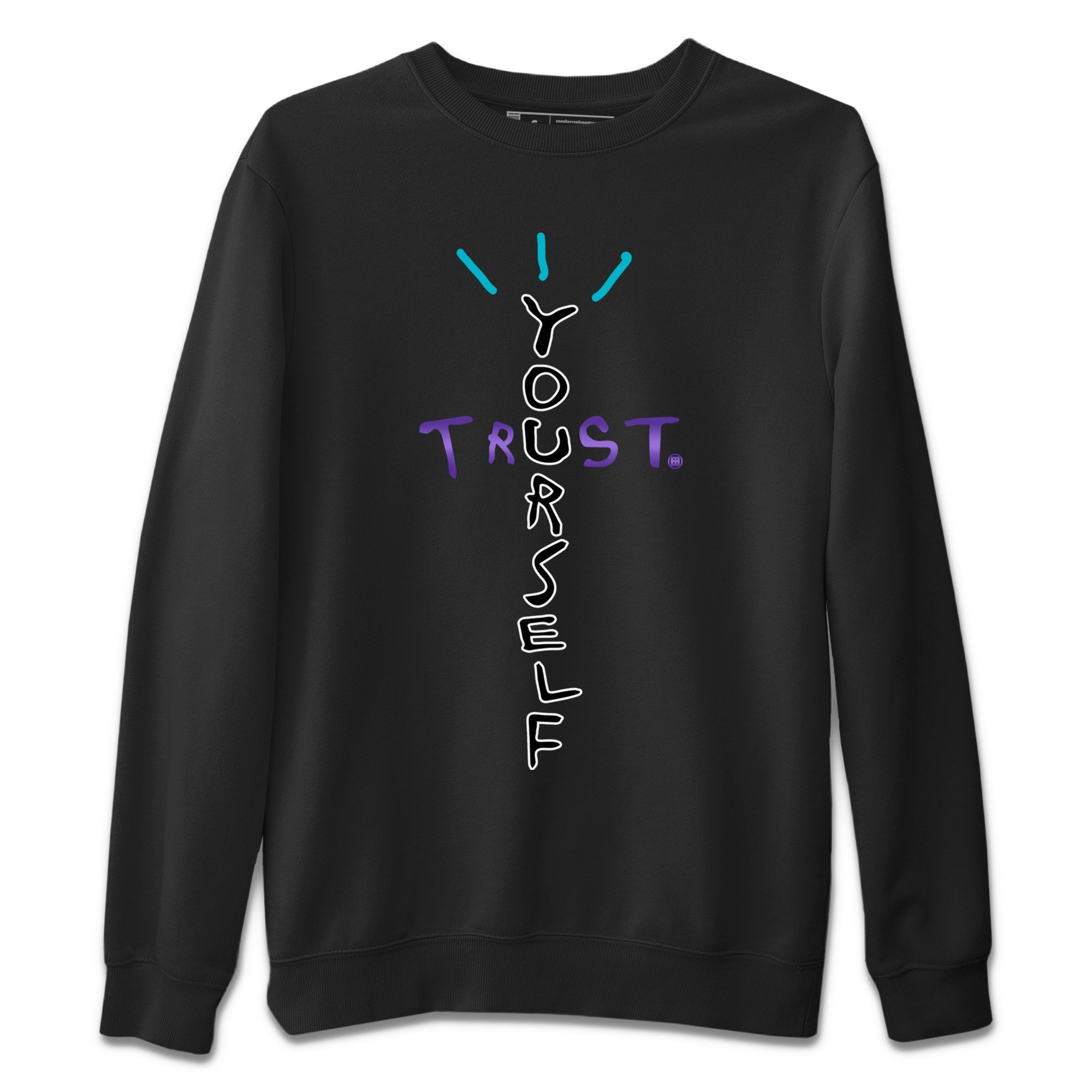 Air Jordan 6 Aqua Sneaker Match Tees Trust Yourself Streetwear Sneaker Shirt AJ6 Aqua Sneaker Release T-Shirt Unisex Shirts Black 2