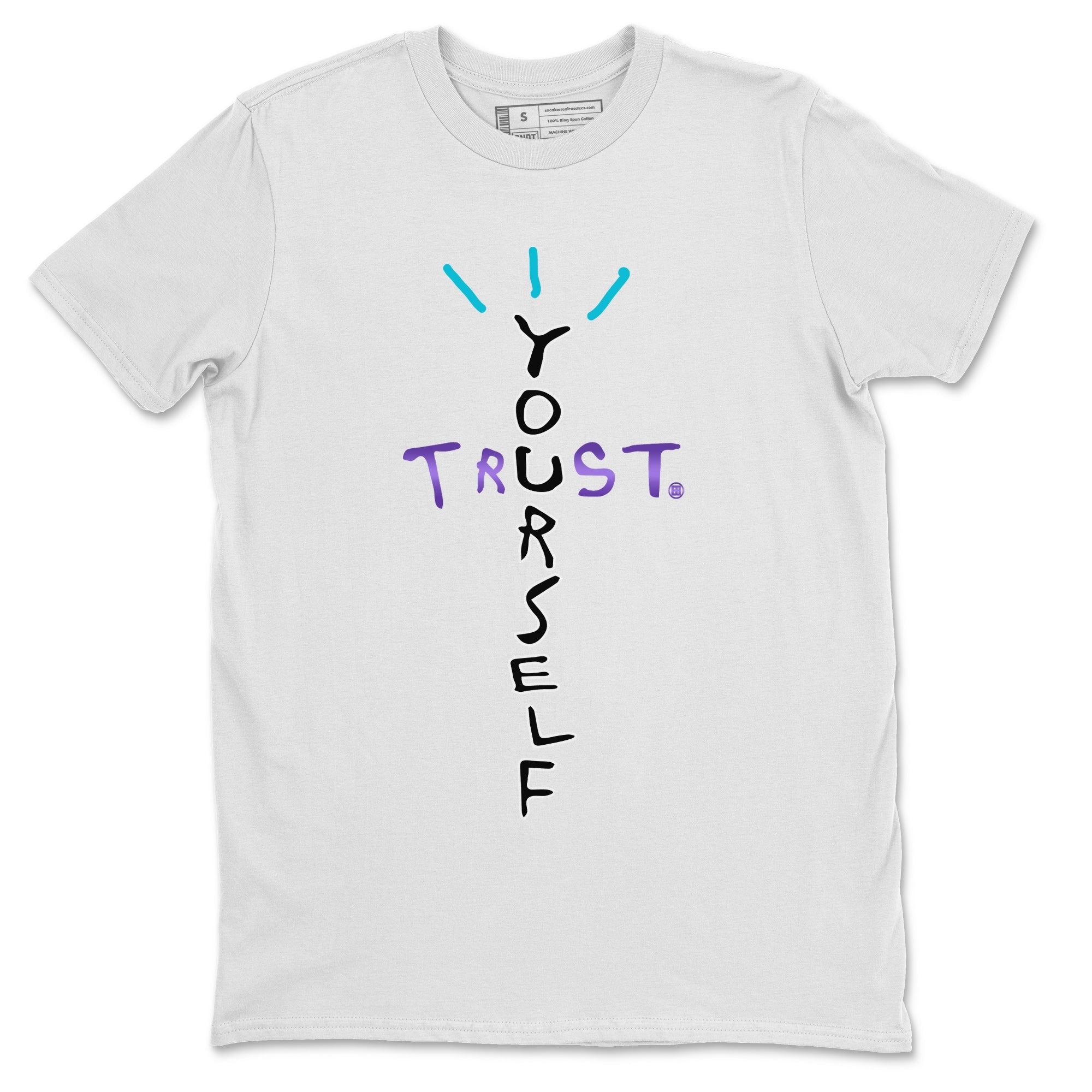 Air Jordan 6 Aqua Sneaker Match Tees Trust Yourself Streetwear Sneaker Shirt AJ6 Aqua Sneaker Release T-Shirt Unisex Shirts White 2