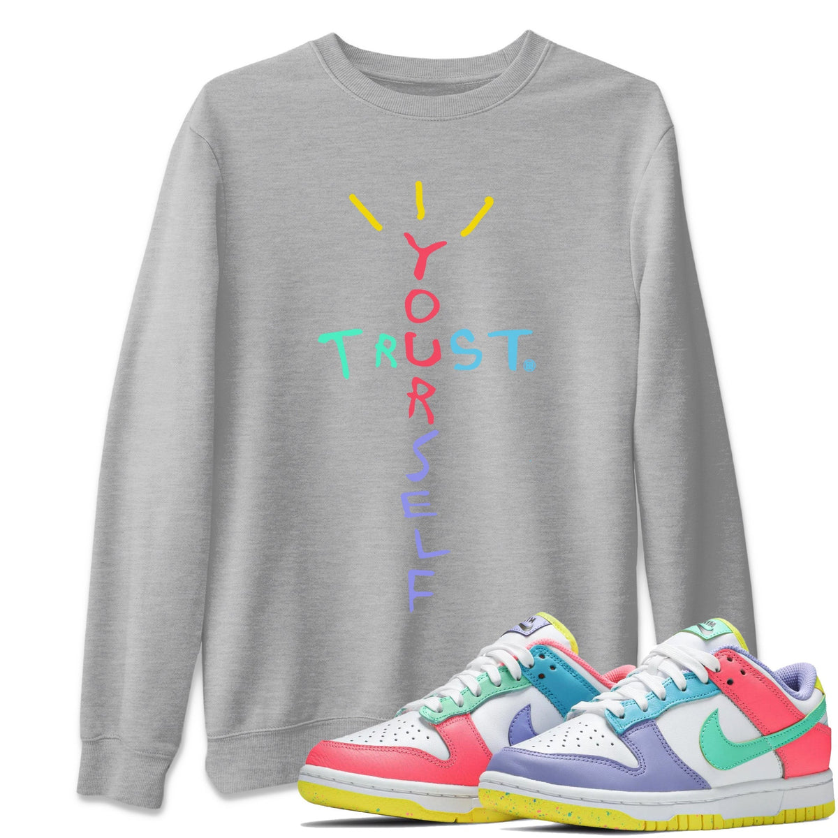 Dunk Easter Candy Trust Yourself Crew Neck Streetwear Sneaker Shirt Holiday Easter T-Shirt Sneaker T-Shirts Washing and Care Tip