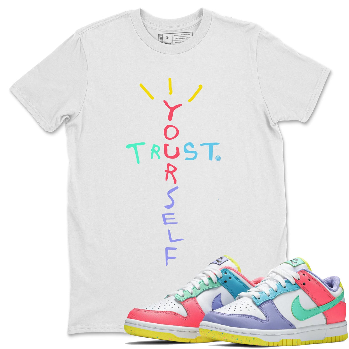 Dunk Easter Candy Sneaker Match Tees Trust Yourself Streetwear Sneaker Shirt Holiday Easter T-Shirt Sneaker Release Tees Unisex Shirts White 1