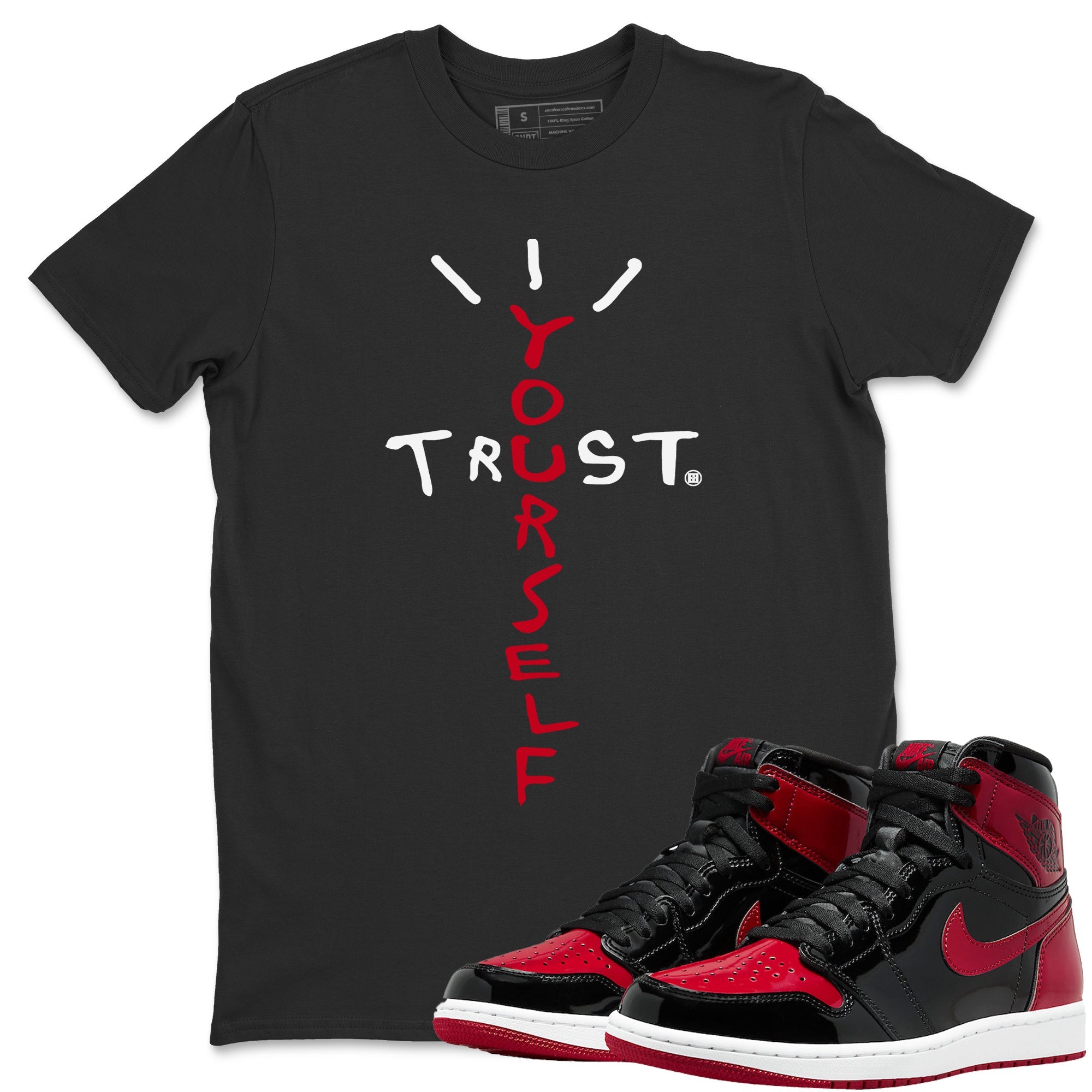 Jordan 1 Bred Patent Sneaker Matching T-Shirt Trust Yourself Sneaker Tees Jordan 1 Bred Patent Sneaker Release Tees Crew Neck Tees