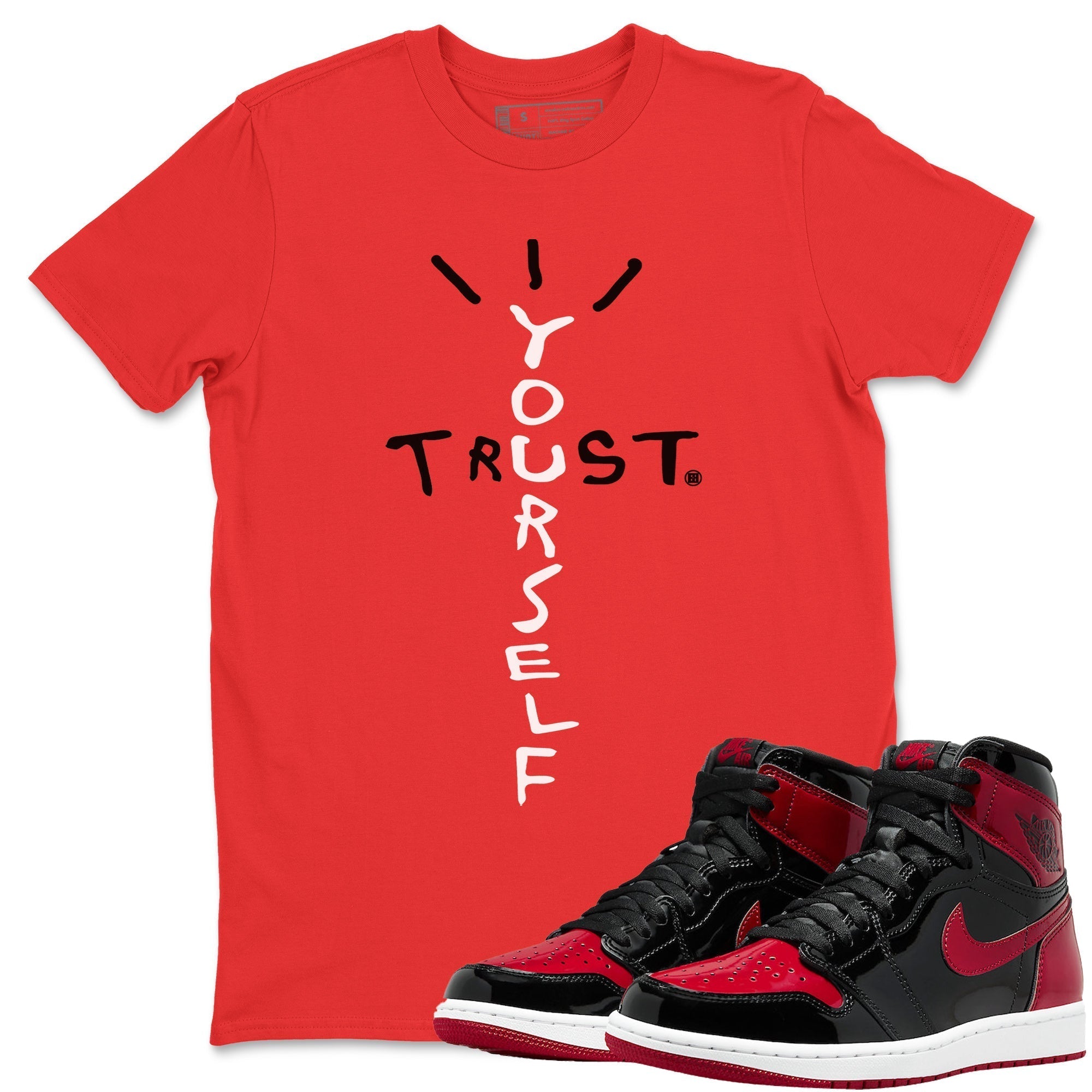 Jordan 1 Bred Patent Sneaker Matching T-Shirt Trust Yourself Sneaker Tees Jordan 1 Bred Patent Sneaker Release Tees Crew Neck Tees