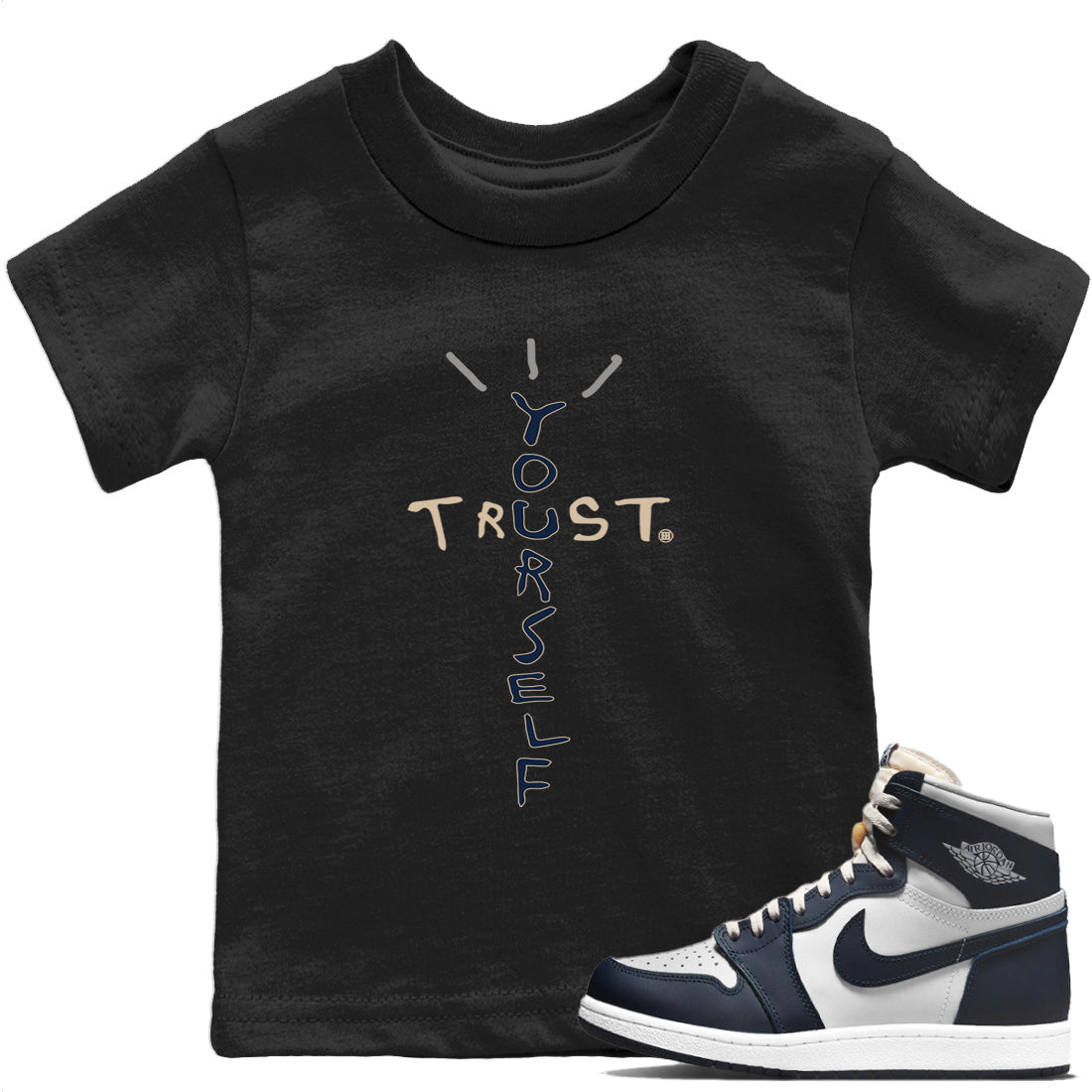 Jordan 1 85 Georgetown Sneaker Match Tees Trust Yourself Sneaker Tees Jordan 1 85 Georgetown Jordan to match sneaker T-Shirt Kids Shirts