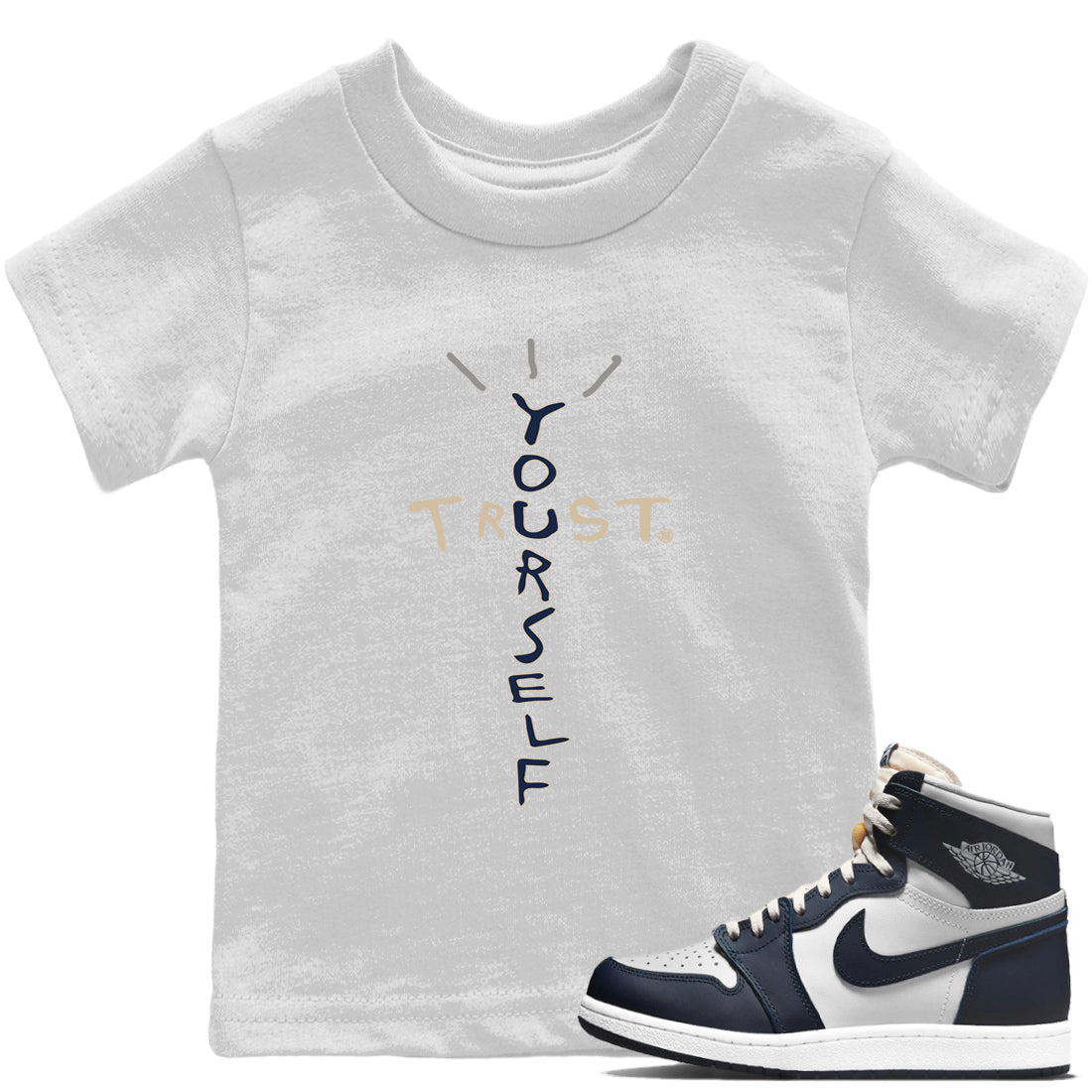 Jordan 1 85 Georgetown Sneaker Match Tees Trust Yourself Sneaker Tees Jordan 1 85 Georgetown Jordan to match sneaker T-Shirt Kids Shirts