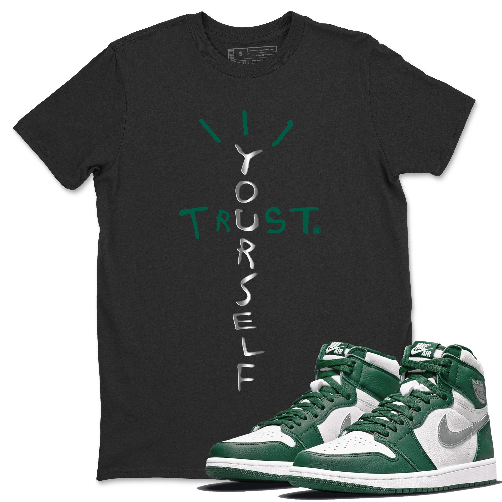 Jordan 1 Gorge Green Sneaker Matching T-Shirt Trust Yourself Sneaker Tees Jordan 1 Gorge Green Sneaker Release Tees Crew Neck Tees