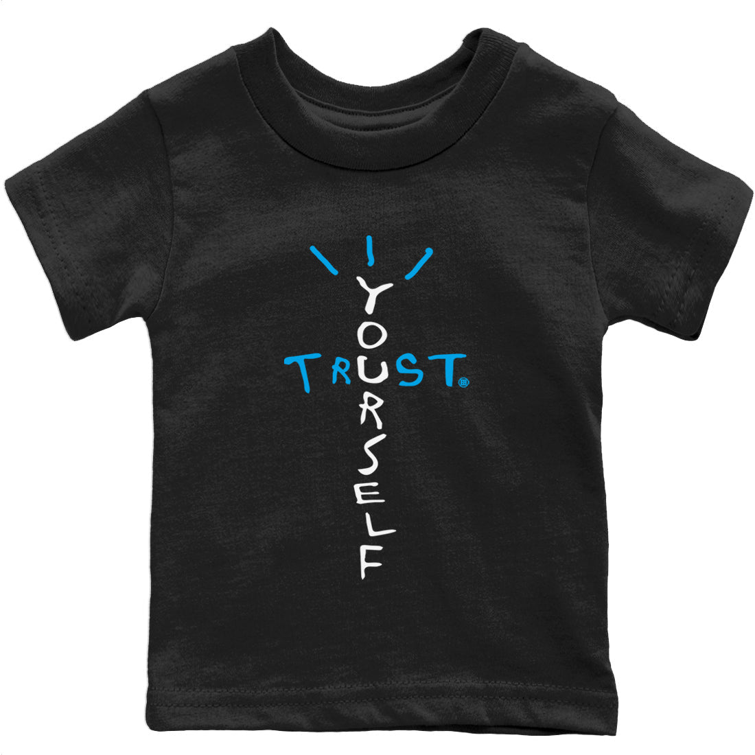 Jordan 1 Powder Blue Sneaker Matching T-Shirt Trust Yourself Sneaker Tees Jordan 1 Powder Blue Sneaker Release Tees Kids Shirts