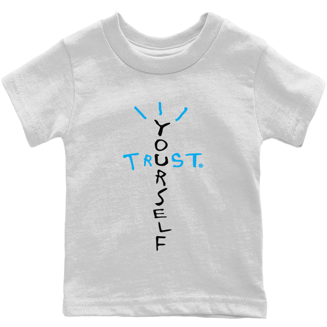Jordan 1 Powder Blue Sneaker Matching T-Shirt Trust Yourself Sneaker Tees Jordan 1 Powder Blue Sneaker Release Tees Kids Shirts