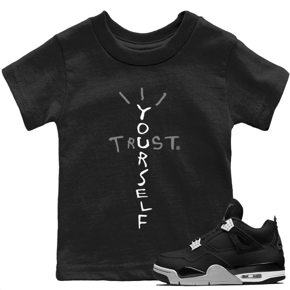 Jordan 4 Black Canvas Sneaker Matching T-Shirt Trust Yourself Sneaker Tees Jordan 4 Black Canvas Sneaker Release Tees Kids Shirts