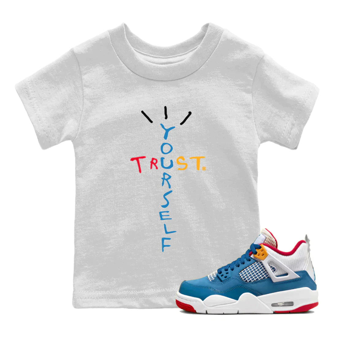Jordan 4 Messy Room Sneaker Matching T-Shirt Trust Yourself Sneaker Tees Jordan 4 Messy Room Sneaker Release Tees Kids Shirts
