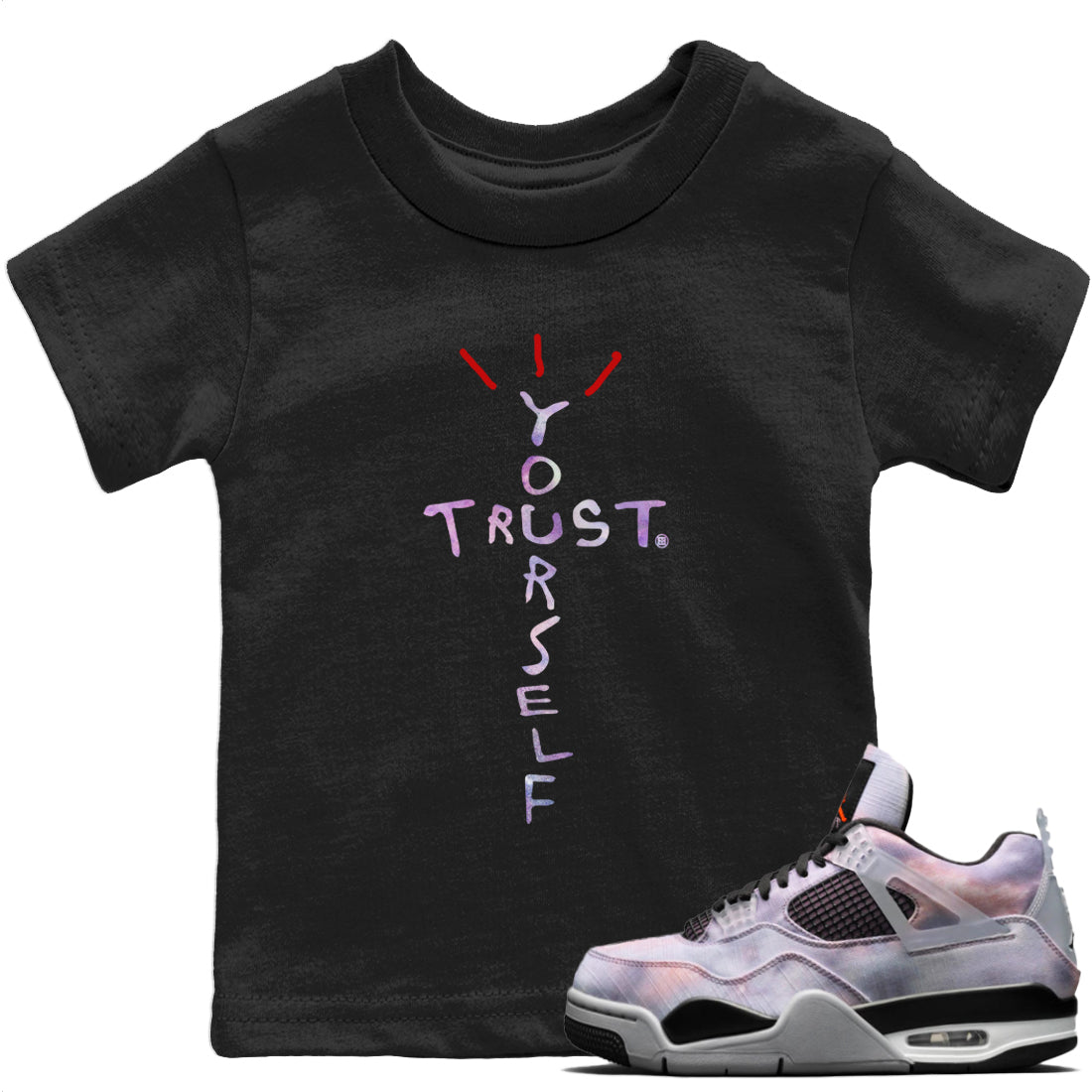 Jordan 4 Zen Master Sneaker Matching T-Shirt Trust Yourself Sneaker Tees Jordan 4 Zen Master Sneaker Release Tees Kids Shirts