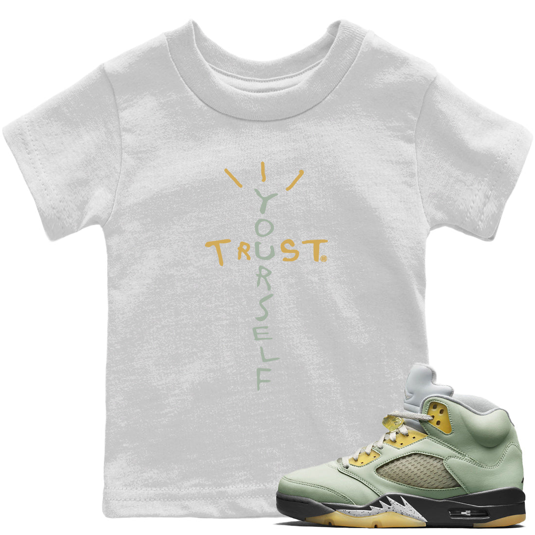 Jordan 5 Jade Horizon Sneaker Matching T-Shirt Trust Yourself Sneaker Tees Jordan 5 Jade Horizon Sneaker Release Tees Kids Shirts