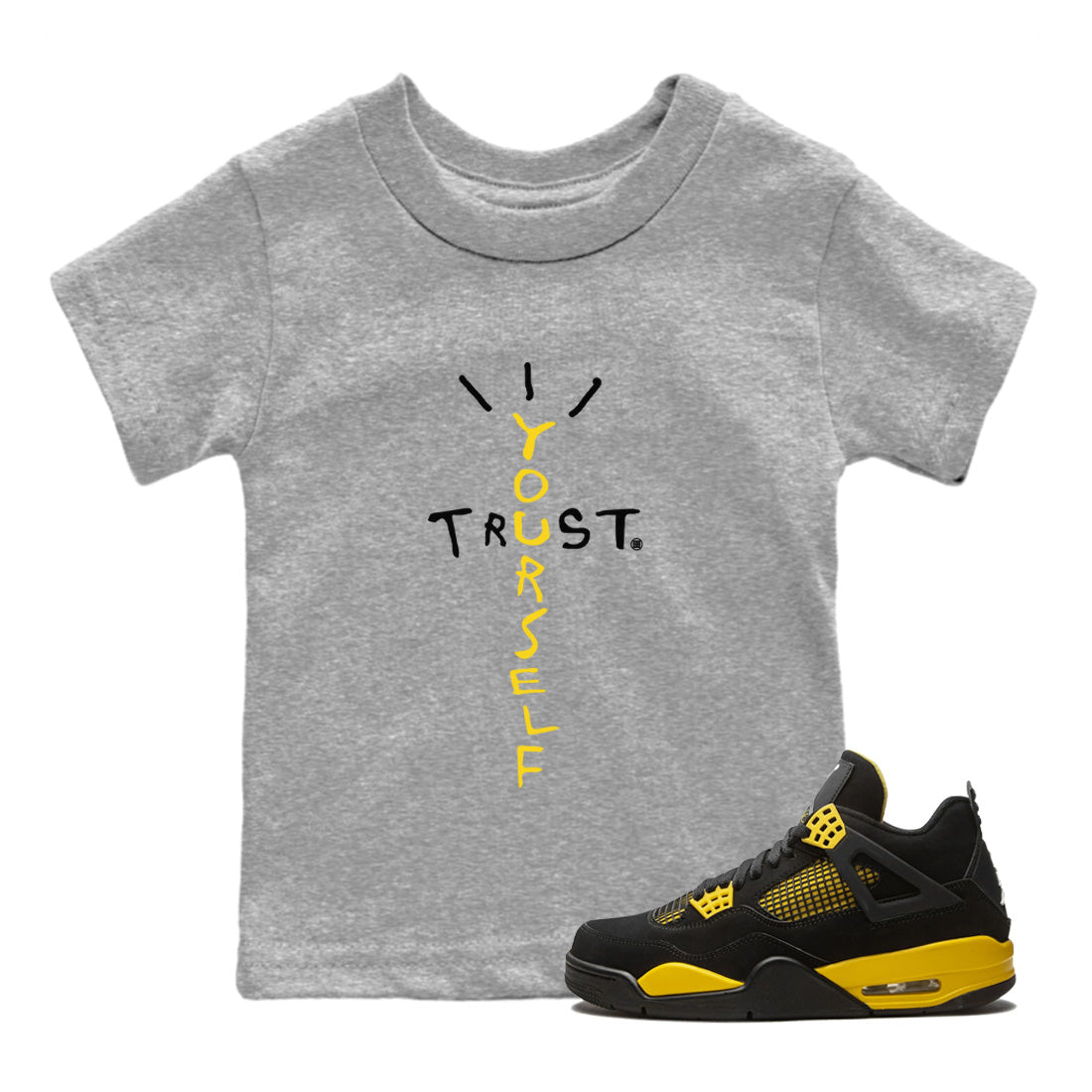  Trust Yourself Baby and Kids Streetwear Sneaker Shirt Jordan 4 Thunder Kids Streetwear Sneaker Shirt Size Chart