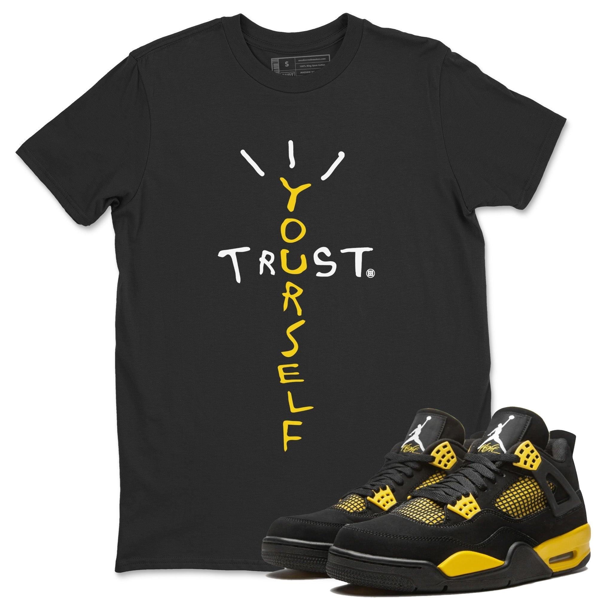  Sneaker Match Tees Trust Yourself Streetwear Sneaker Shirt Air Jordan 4 Retro Thunder Sneaker Release Tees Unisex Shirts Black 1