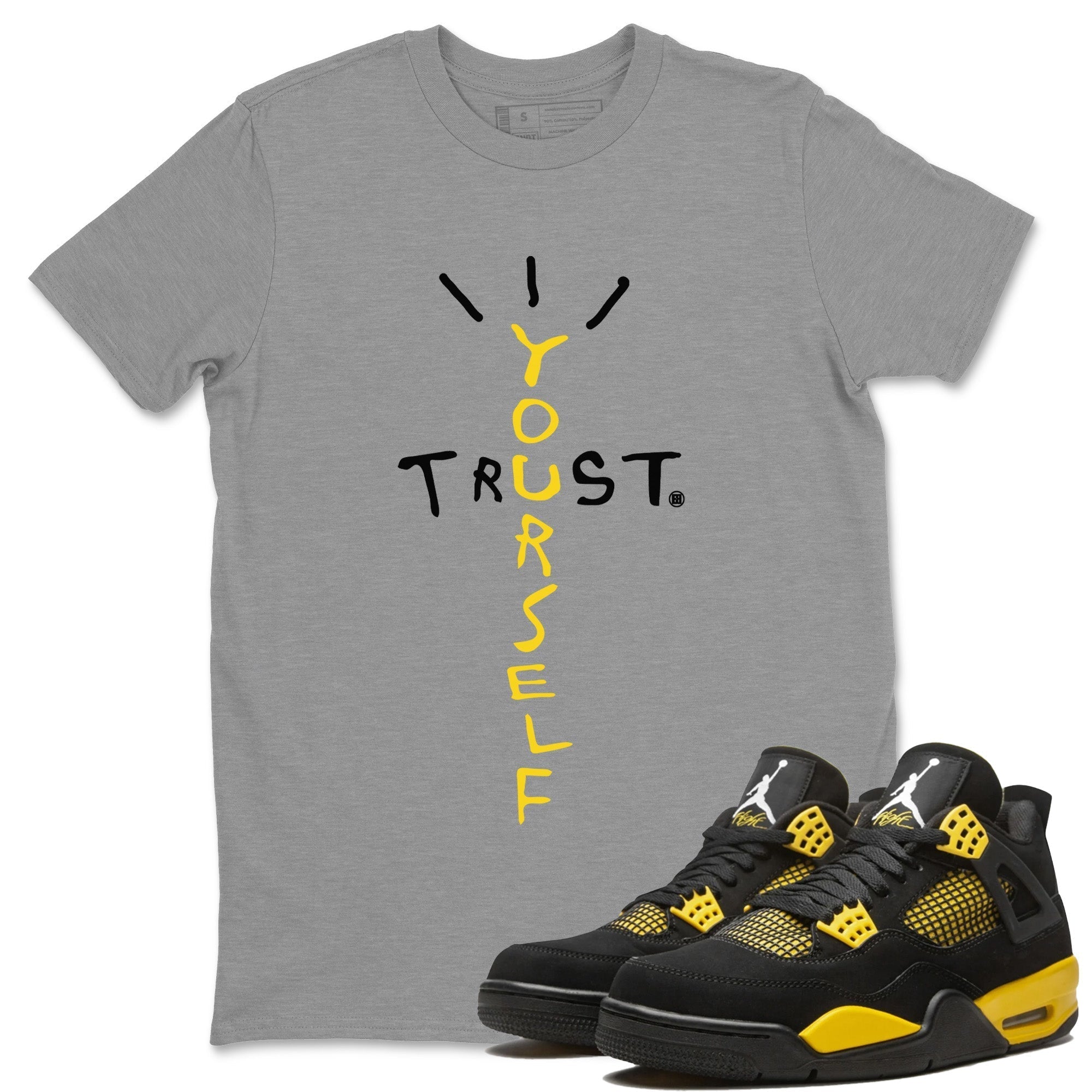  Trust Yourself Crew Neck Streetwear Sneaker Shirt Air Jordan 4 Thunder Sneaker T-Shirts Size Chart