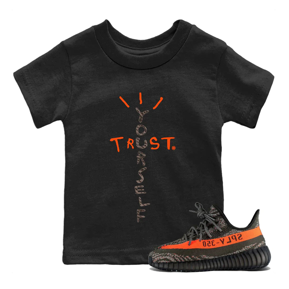 Yeezy 350 Carbon Beluga Shirt To Match Jordans Trust Yourself Sneaker Tees Yeezy 350 Carbon Beluga Drip Gear Zone Sneaker Matching Clothing Kids Shirts