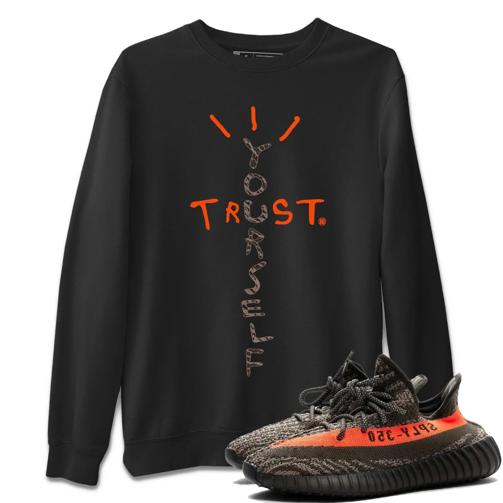 Yeezy 350 Carbon Beluga Shirt To Match Jordans Trust Yourself Sneaker Tees Yeezy 350 Carbon Beluga Drip Gear Zone Sneaker Matching Clothing Unisex Shirts