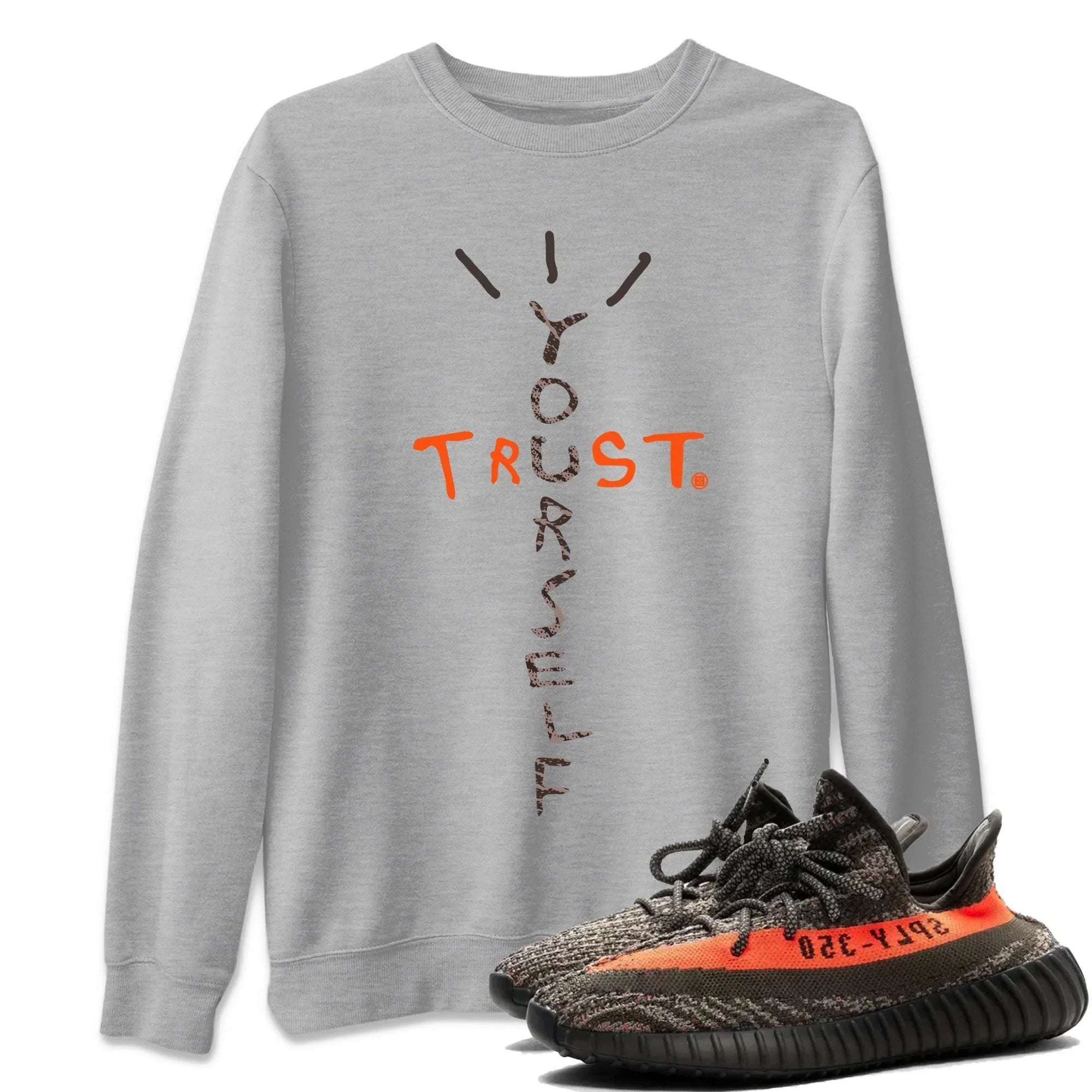 Yeezy 350 Carbon Beluga Shirt To Match Jordans Trust Yourself Sneaker Tees Yeezy 350 Carbon Beluga Drip Gear Zone Sneaker Matching Clothing Unisex Shirts