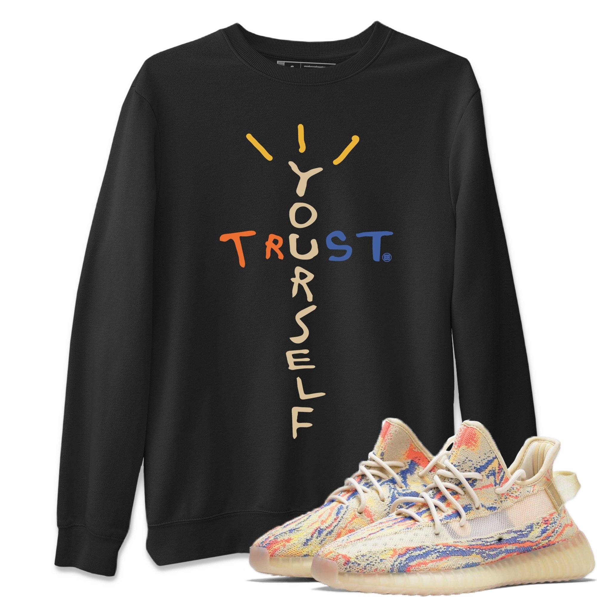 Yeezy 350 MX Oat Shirt To Match Jordans Trust Yourself Sneaker Tees Yeezy 350 MX Oat Drip Gear Zone Sneaker Matching Clothing Unisex Shirts