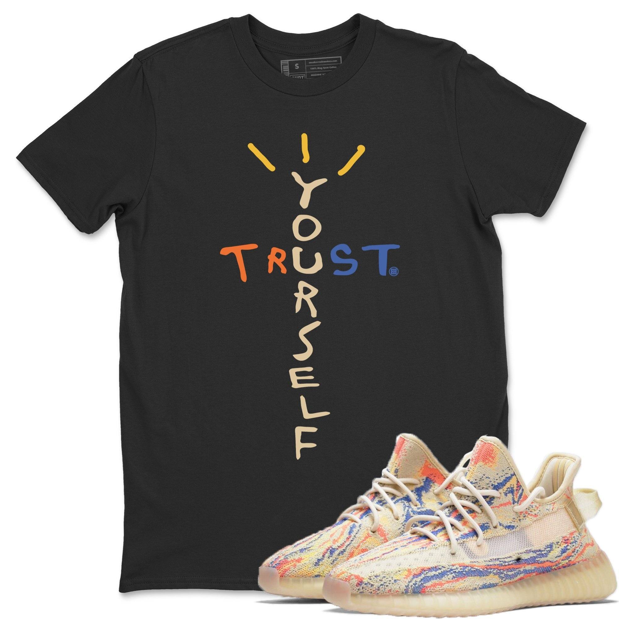 Yeezy 350 MX Oat Shirt To Match Jordans Trust Yourself Sneaker Tees Yeezy 350 MX Oat Drip Gear Zone Sneaker Matching Clothing Unisex Shirts