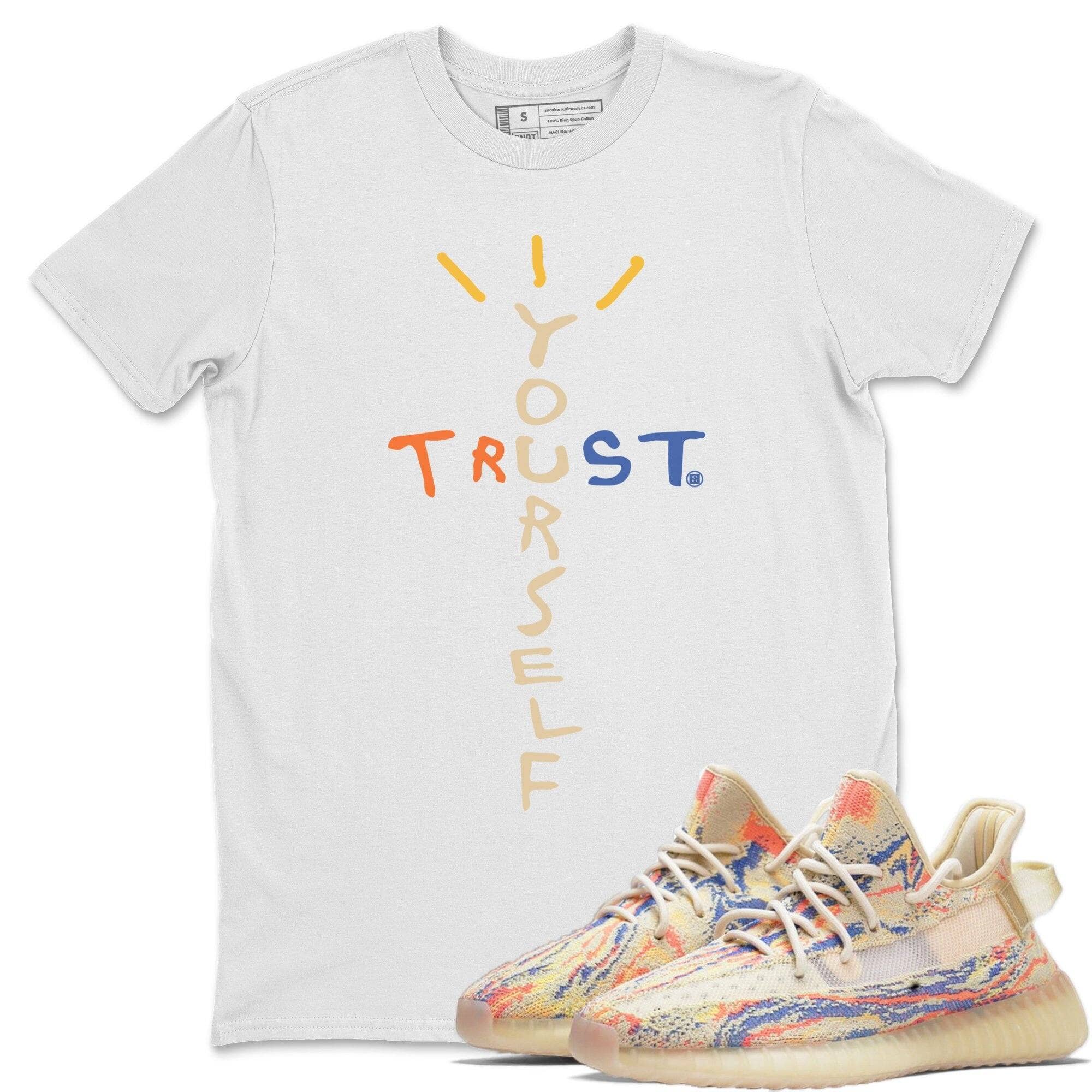 Yeezy 350 MX Oat Shirt To Match Jordans Trust Yourself Sneaker Tees Yeezy 350 MX Oat Drip Gear Zone Sneaker Matching Clothing Unisex Shirts