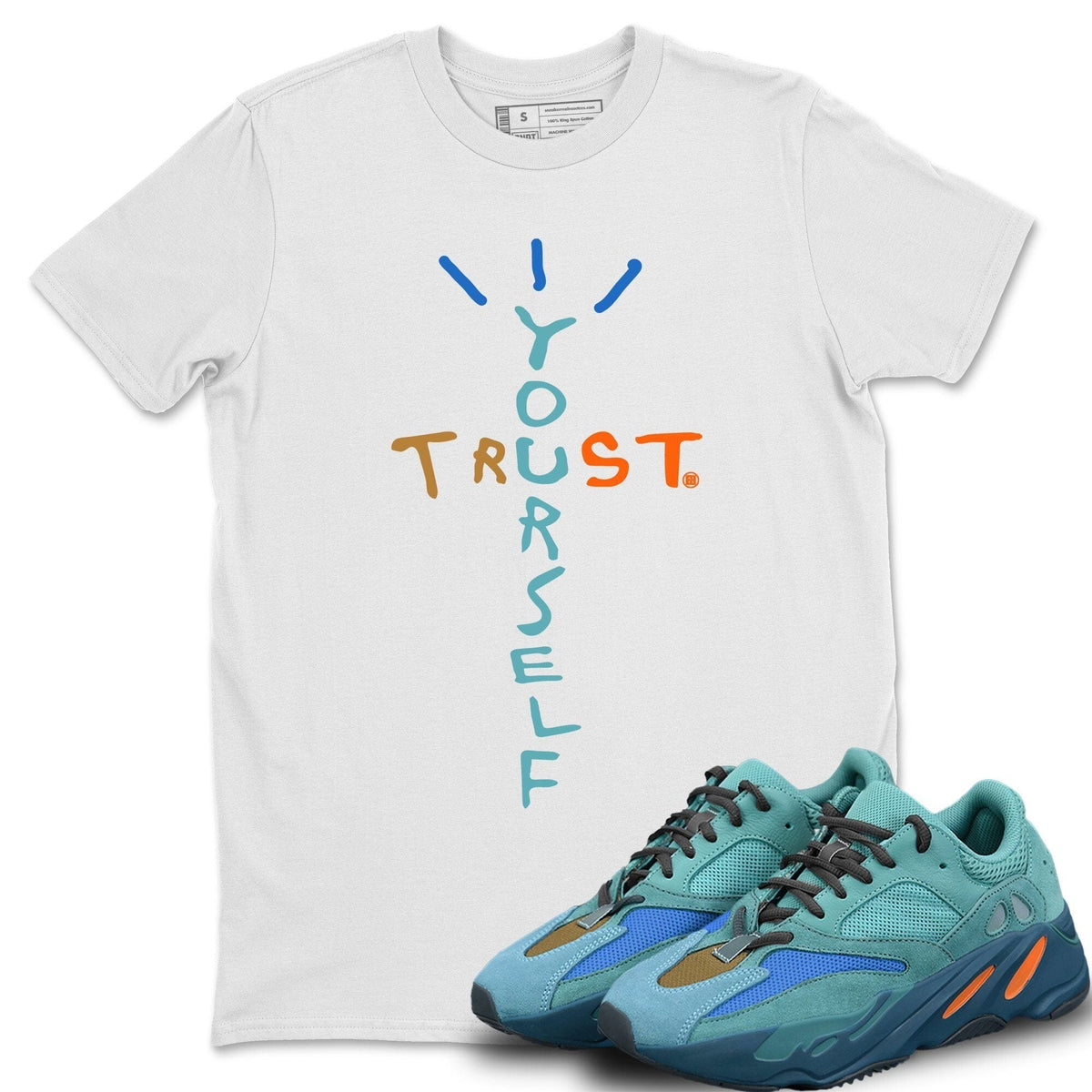 Yeezy 700 Faded Azure Shirt To Match Jordans Trust Yourself Sneaker Tees Yeezy 700 Faded Azure Drip Gear Zone Sneaker Matching Clothing Unisex Shirts