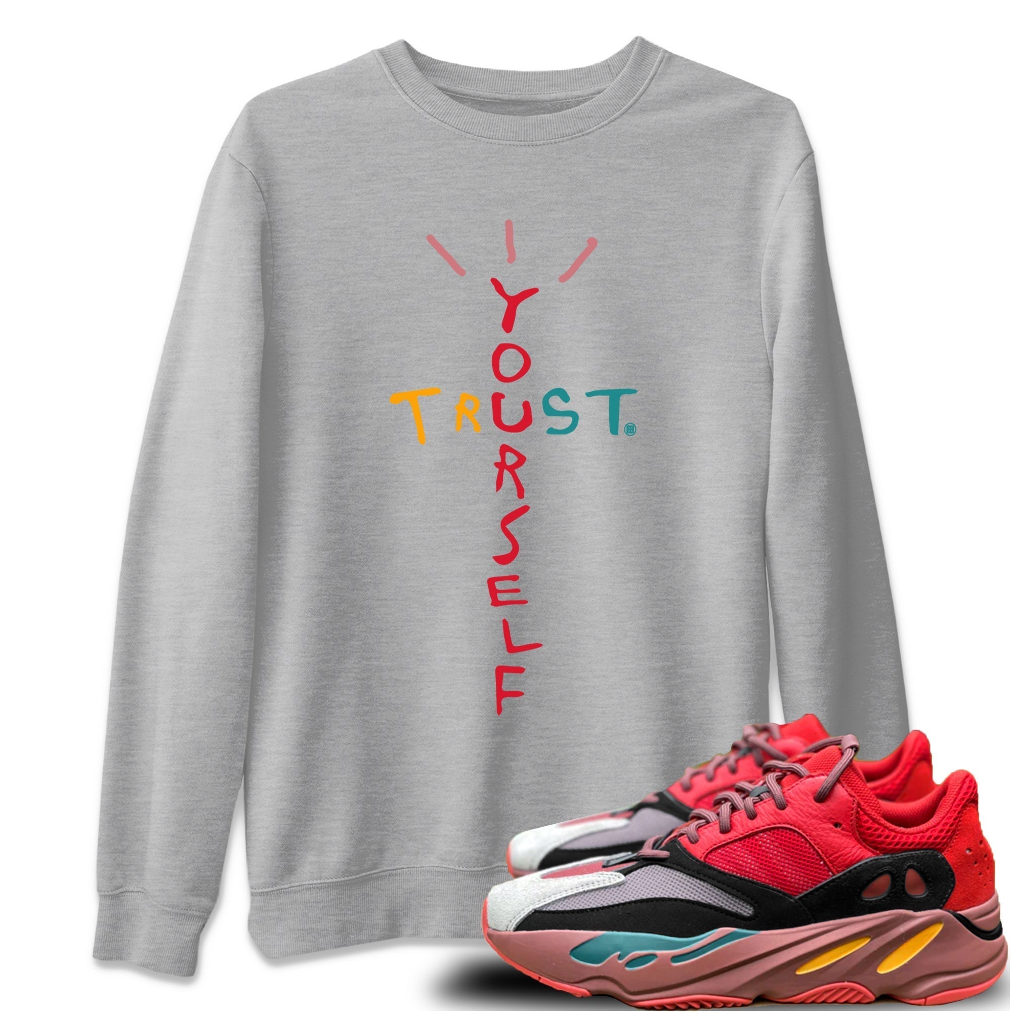 Yeezy 700 Hi-Res Red Shirt To Match Jordans Trust Yourself Sneaker Tees Yeezy 700 Hi-Res Red Drip Gear Zone Sneaker Matching Clothing Unisex Shirts