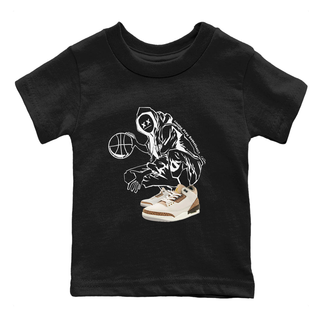 Air Jordan 3 Palomino shirt to match jordans Wanna Play Basketball Streetwear Sneaker Shirt AJ3 Palomino Drip Gear Zone Sneaker Matching Clothing Baby Toddler Black 2 T-Shirt