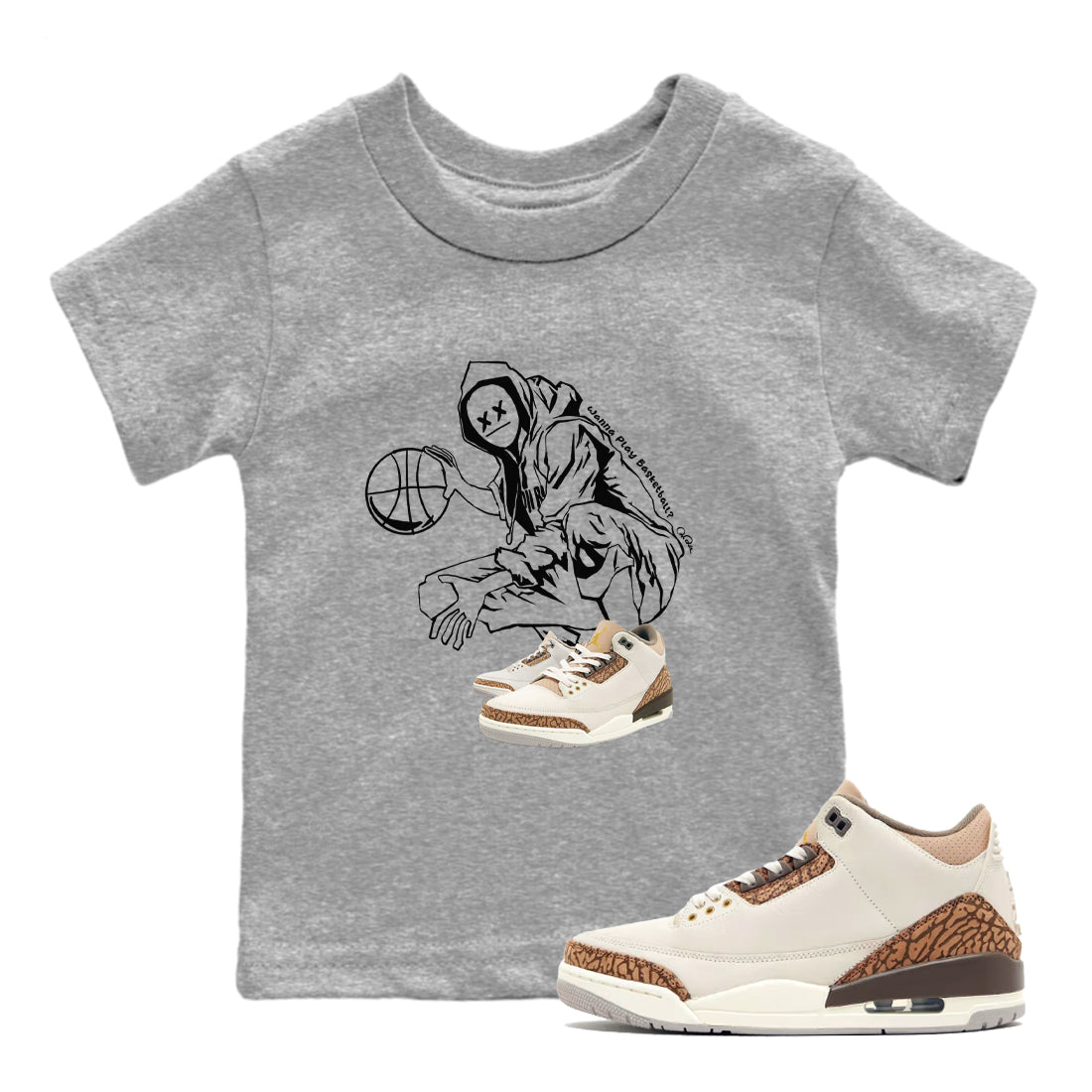 Air Jordan 3 Palomino shirt to match jordans Wanna Play Basketball Streetwear Sneaker Shirt AJ3 Palomino Drip Gear Zone Sneaker Matching Clothing Baby Toddler Heather Grey 1 T-Shirt