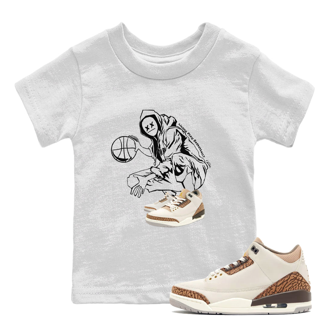 Air Jordan 3 Palomino shirt to match jordans Wanna Play Basketball Streetwear Sneaker Shirt AJ3 Palomino Drip Gear Zone Sneaker Matching Clothing Baby Toddler White 1 T-Shirt