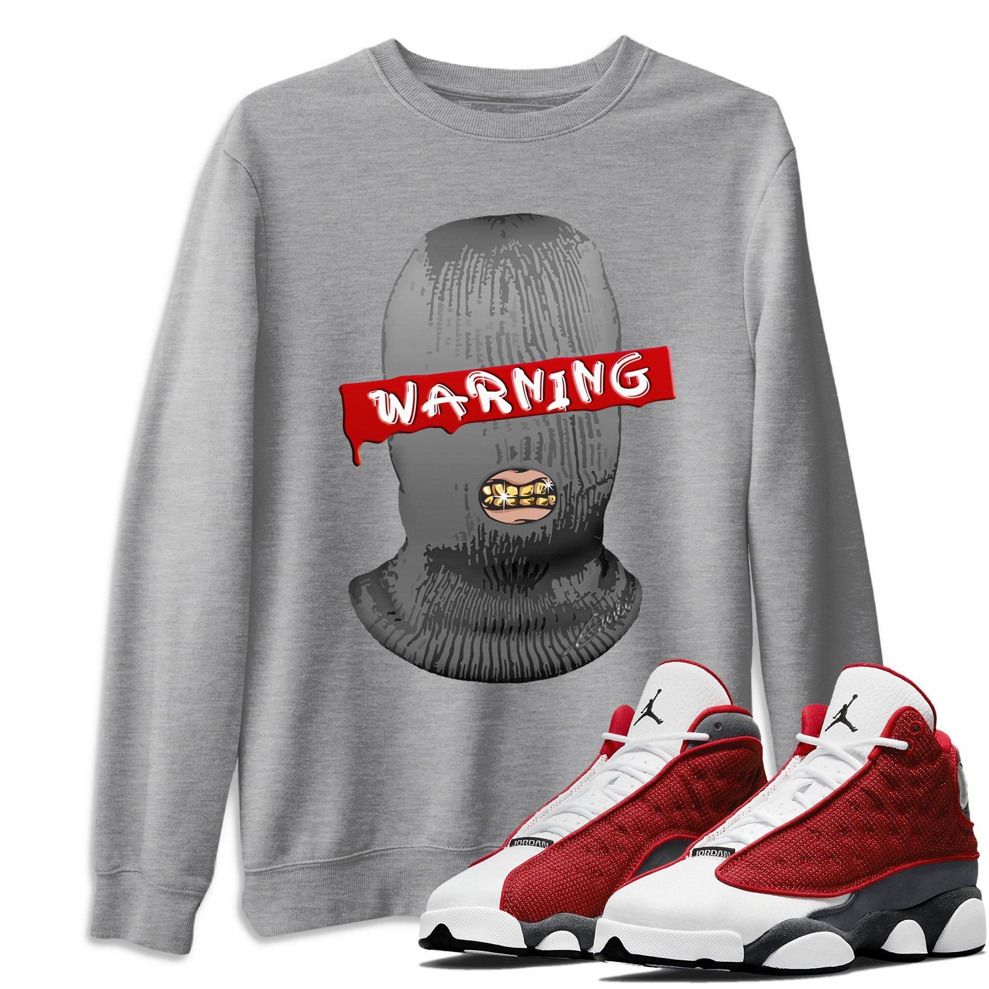 Jordan 13 Red Flint Shirt To Match Jordans Warning Sneaker Tees Jordan 13 Red Flint Drip Gear Zone Sneaker Matching Clothing Unisex Shirts