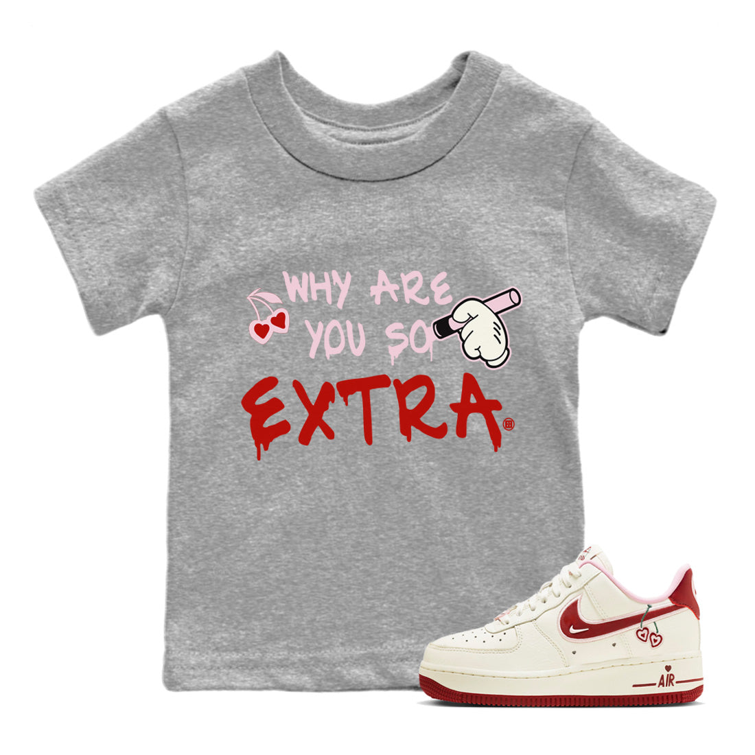 Air Force 1 Valentines Day Sneaker Match Tees Why Are You So Extra Sneaker Tees Air Force 1 Valentines Day Jordan to match sneaker T-Shirt Kids Shirts