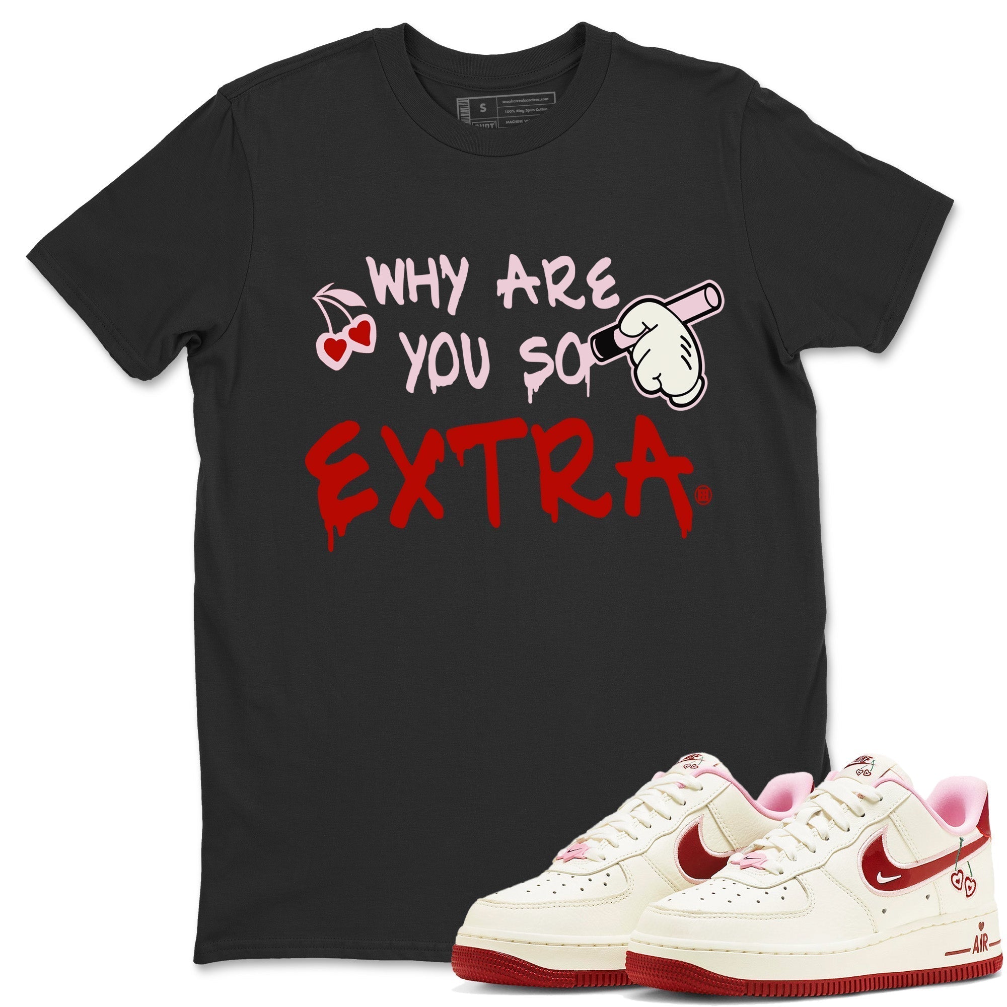 Air Force 1 Valentines Day Sneaker Match Tees Why Are You So Extra Sneaker Tees Air Force 1 Valentines Day Jordan to match sneaker T-Shirt Crew Neck Shirts