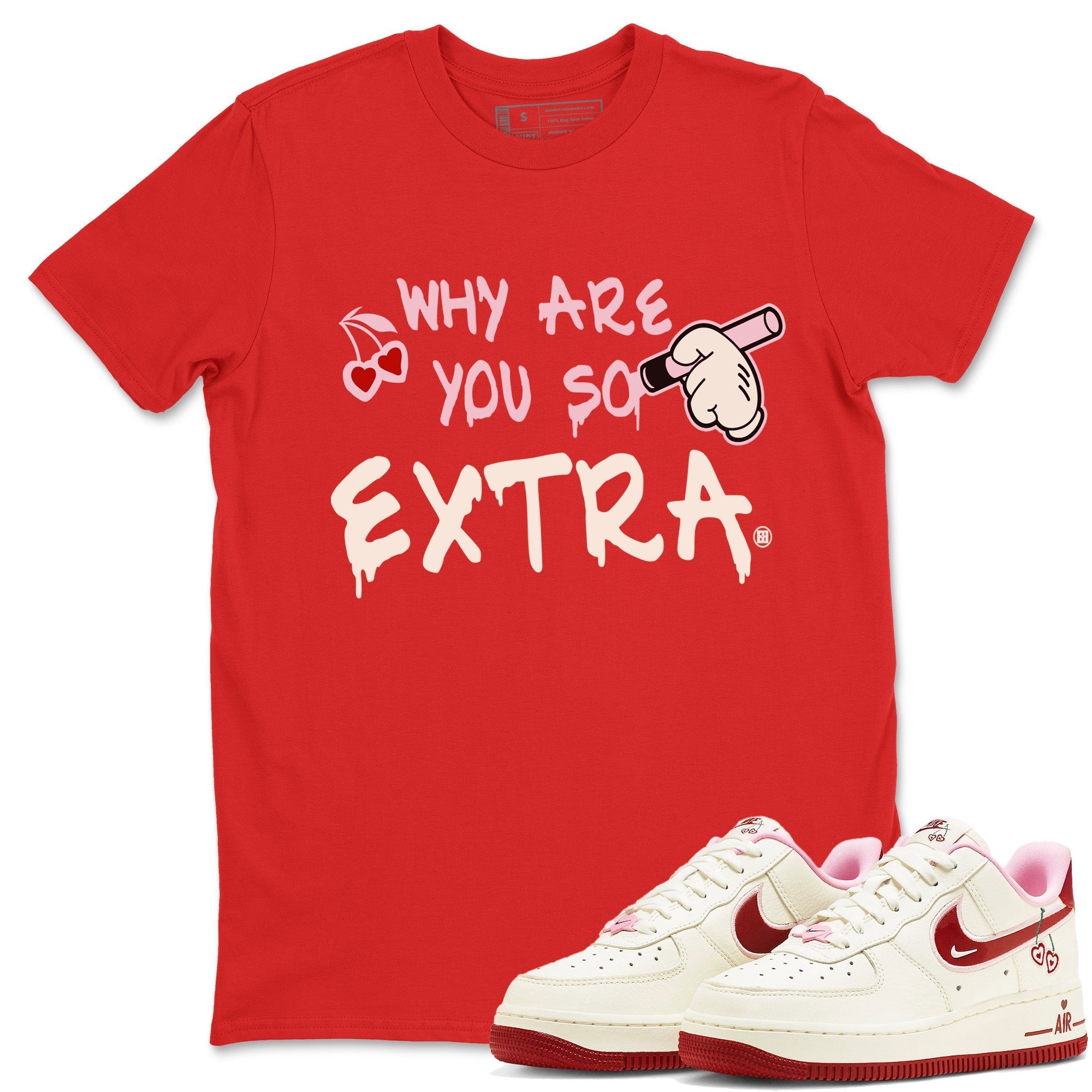 Air Force 1 Valentines Day Sneaker Match Tees Why Are You So Extra Sneaker Tees Air Force 1 Valentines Day Jordan to match sneaker T-Shirt Crew Neck Shirts