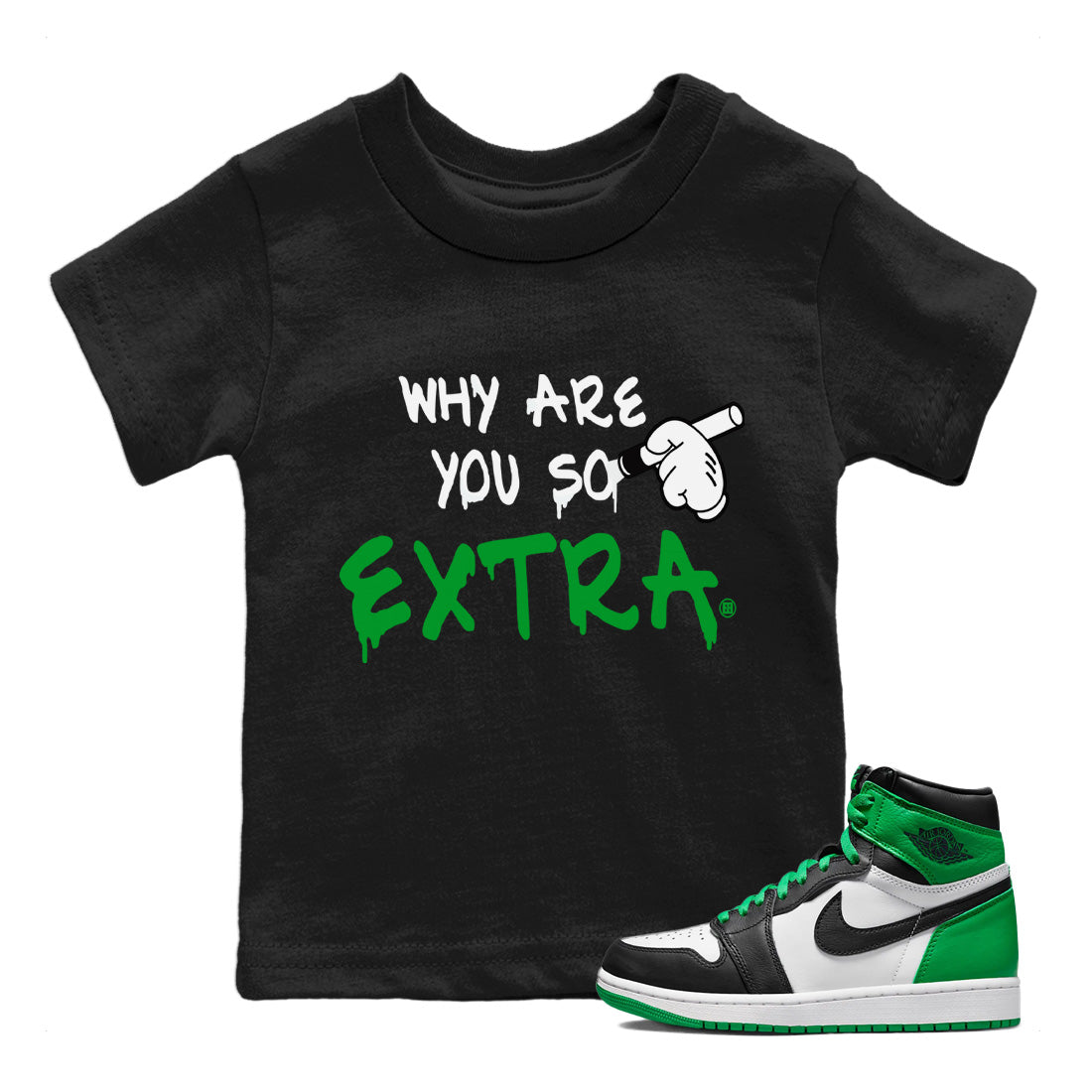 Air Jordan 1 Celtics Shirt To Match Jordans Why Are You So Extra Sneaker Tees Air Jordan 1 Retro Celtics Drip Gear Zone Sneaker Matching Clothing Kids Shirts Black 1