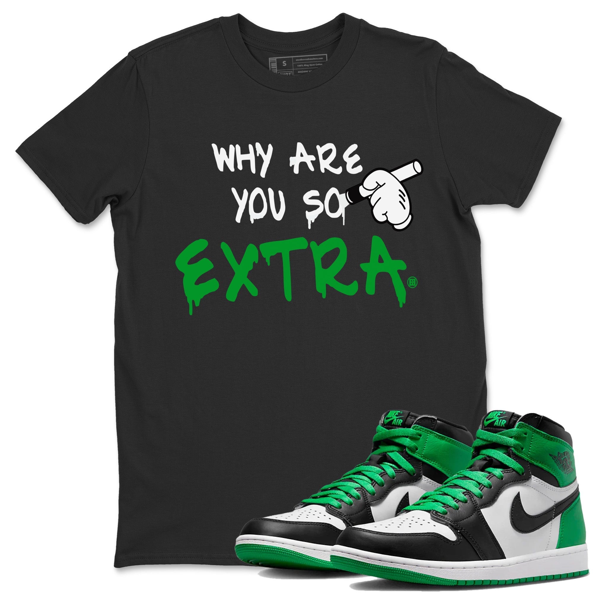 Air Jordan 1 Celtics Shirt To Match Jordans Why Are You So Extra Sneaker Tees Air Jordan 1 Retro Celtics Drip Gear Zone Sneaker Matching Clothing Unisex Shirts Black 1