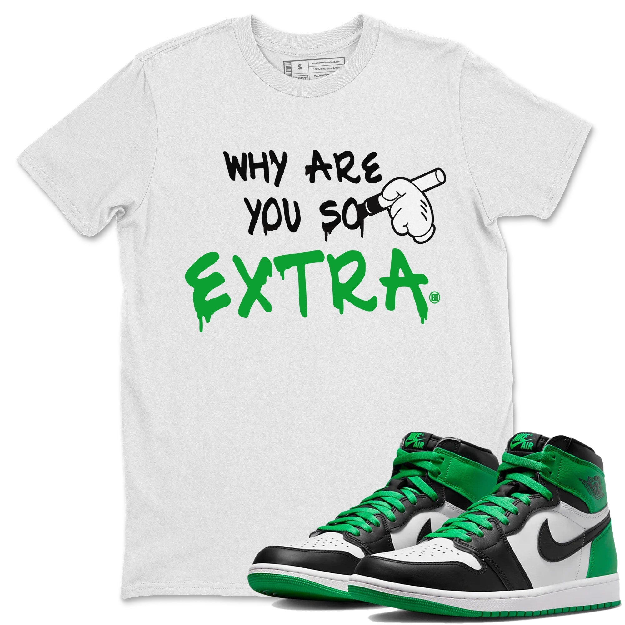 Air Jordan 1 Celtics Shirt To Match Jordans Why Are You So Extra Sneaker Tees Air Jordan 1 Retro Celtics Drip Gear Zone Sneaker Matching Clothing Unisex Shirts White 1