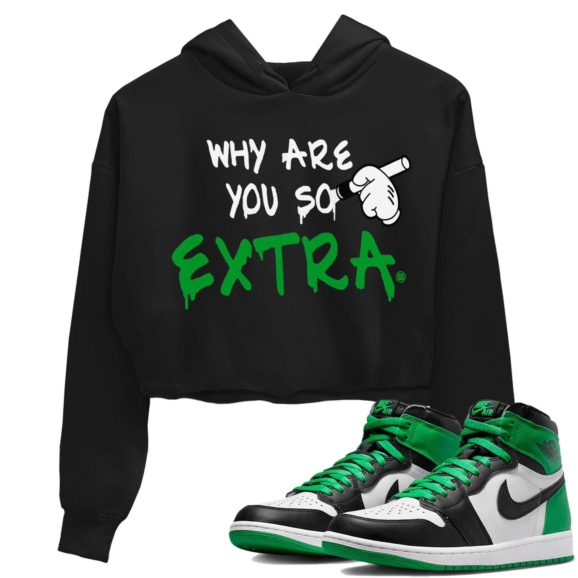 Air Jordan 1 Celtics Shirt To Match Jordans Why Are You So Extra Sneaker Tees Air Jordan 1 Retro Celtics Drip Gear Zone Sneaker Matching Clothing Women's Shirts Black 1
