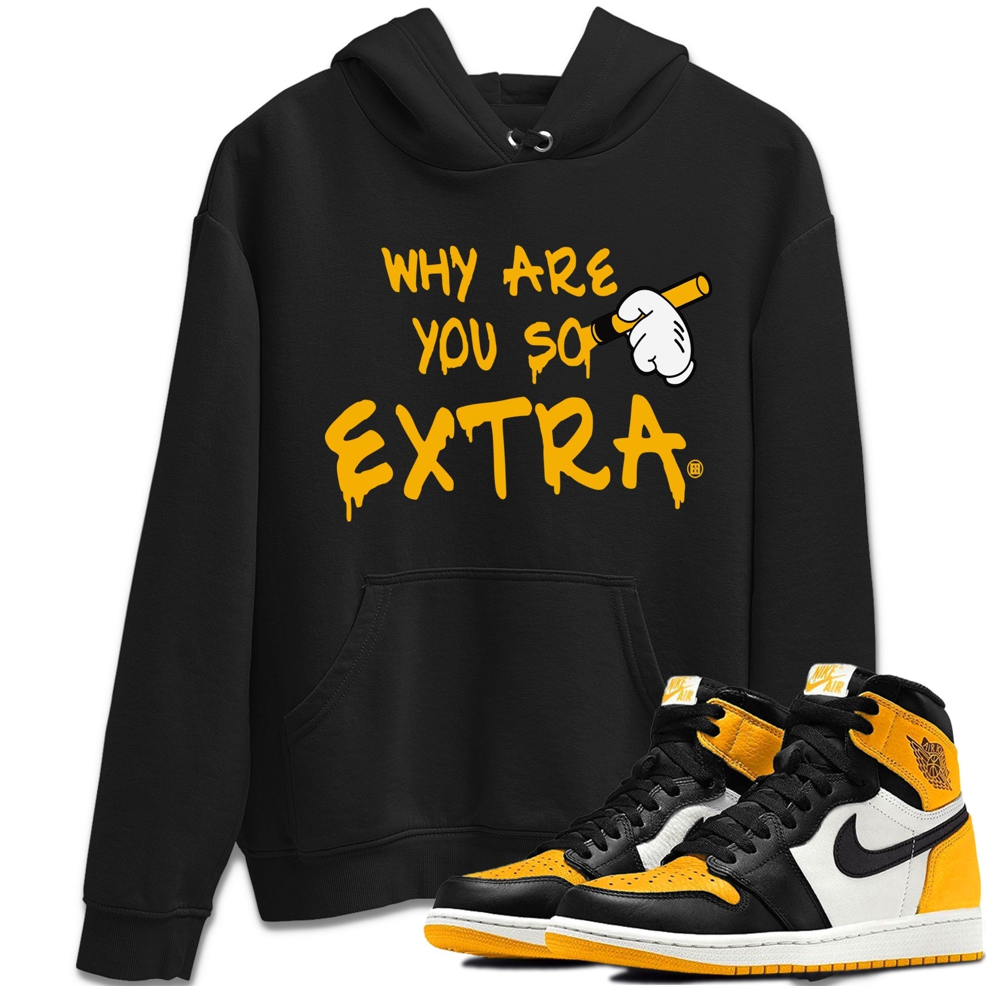 Jordan 1 Taxi Shirt To Match Jordans Why Are You So Extra Sneaker Tees Jordan 1 Taxi Drip Gear Zone Sneaker Matching Clothing Unisex Shirts