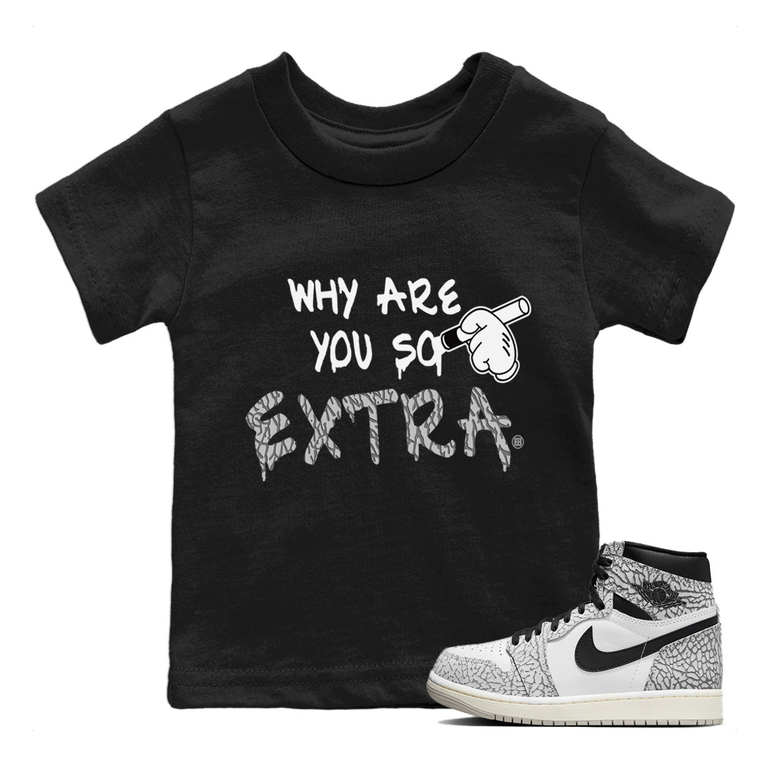 Jordan 1 White Cement Shirt To Match Jordans Why Are You So Extra Sneaker Tees Jordan 1 White Cement Drip Gear Zone Sneaker Matching Clothing Kids Shirts