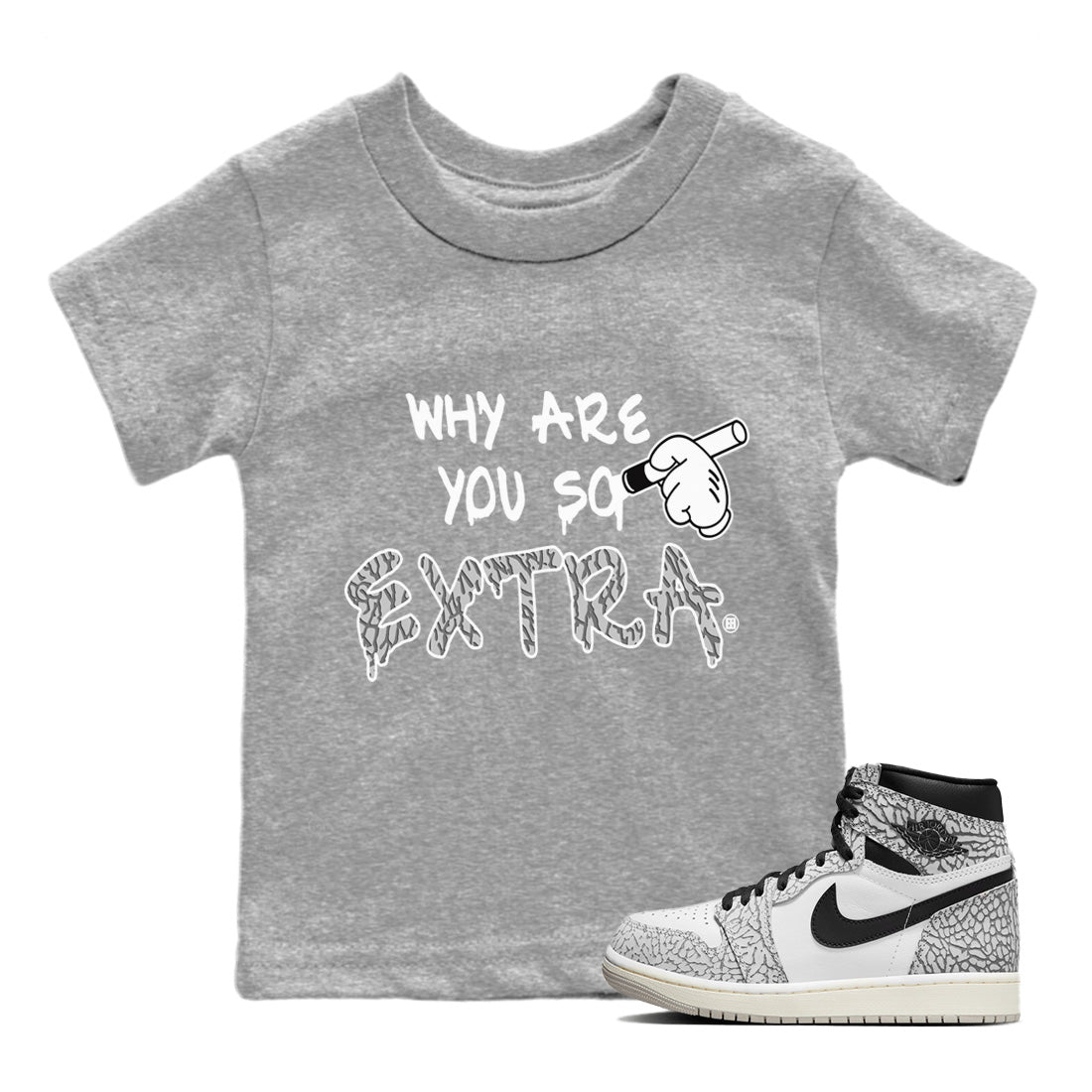 Jordan 1 White Cement Shirt To Match Jordans Why Are You So Extra Sneaker Tees Jordan 1 White Cement Drip Gear Zone Sneaker Matching Clothing Kids Shirts