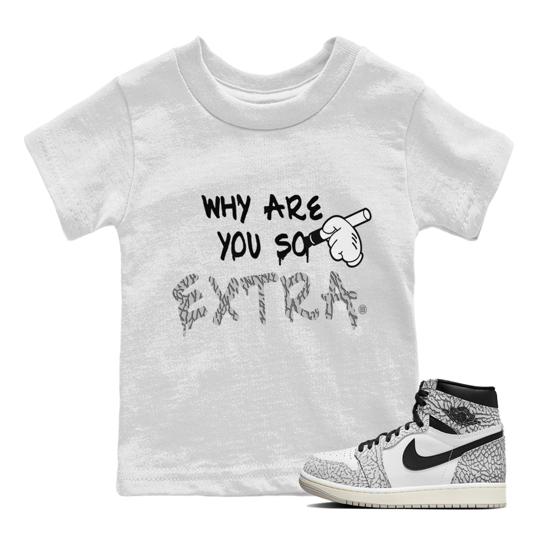 Jordan 1 White Cement Shirt To Match Jordans Why Are You So Extra Sneaker Tees Jordan 1 White Cement Drip Gear Zone Sneaker Matching Clothing Kids Shirts