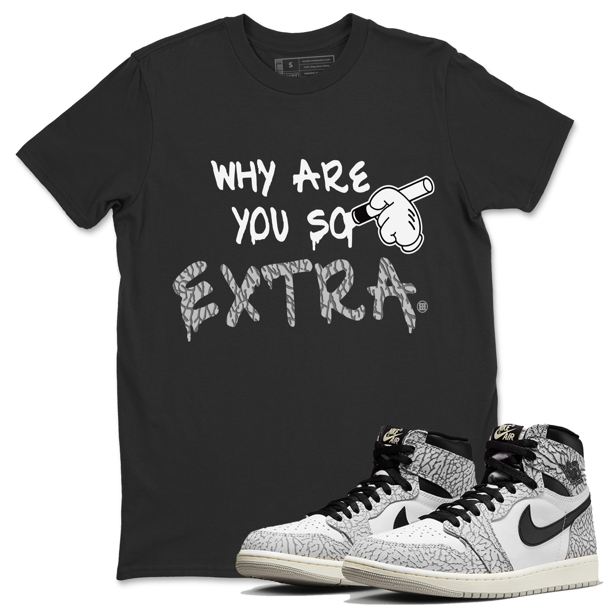 Jordan 1 White Cement Shirt To Match Jordans Why Are You So Extra Sneaker Tees Jordan 1 White Cement Drip Gear Zone Sneaker Matching Clothing Unisex Shirts