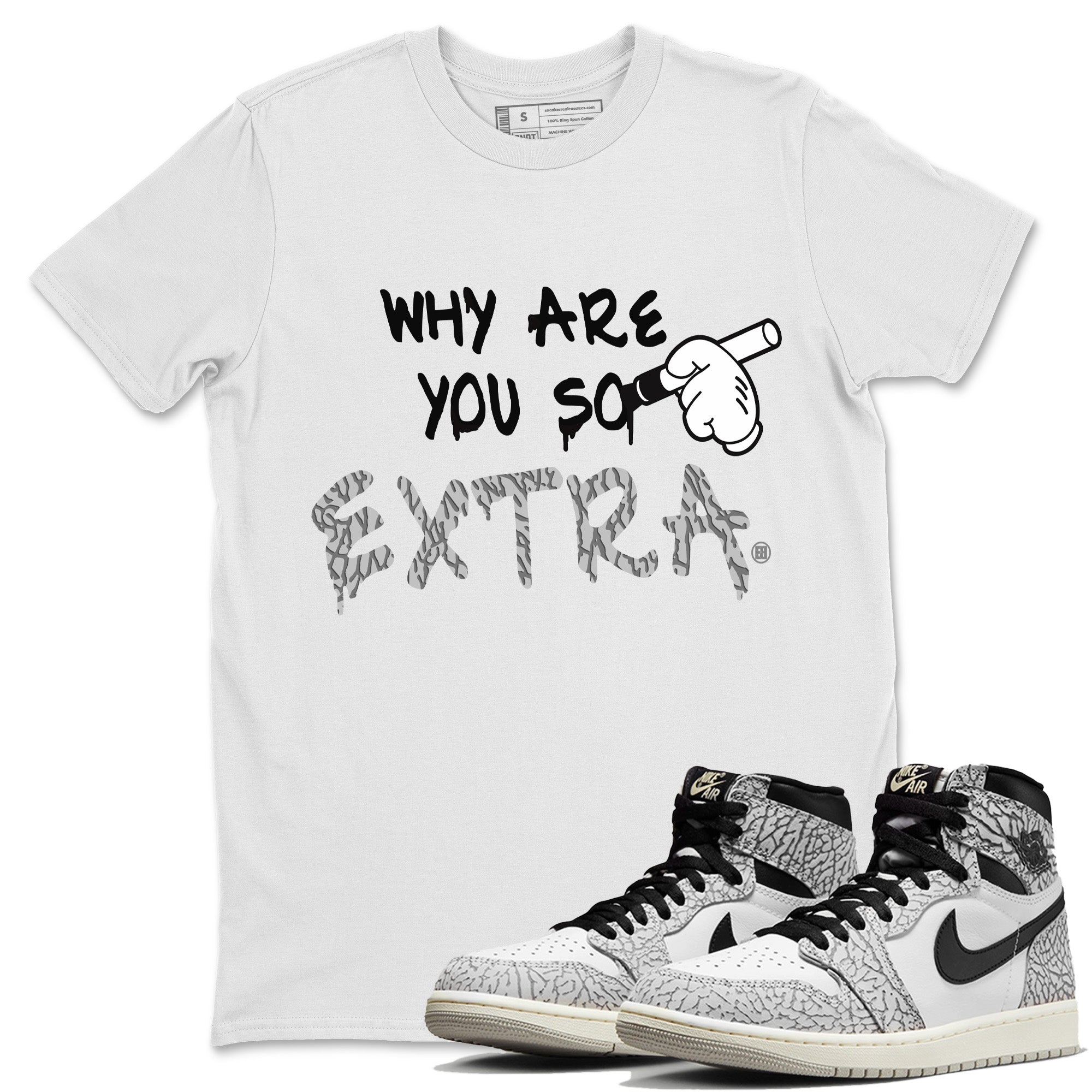 Jordan 1 White Cement Shirt To Match Jordans Why Are You So Extra Sneaker Tees Jordan 1 White Cement Drip Gear Zone Sneaker Matching Clothing Unisex Shirts