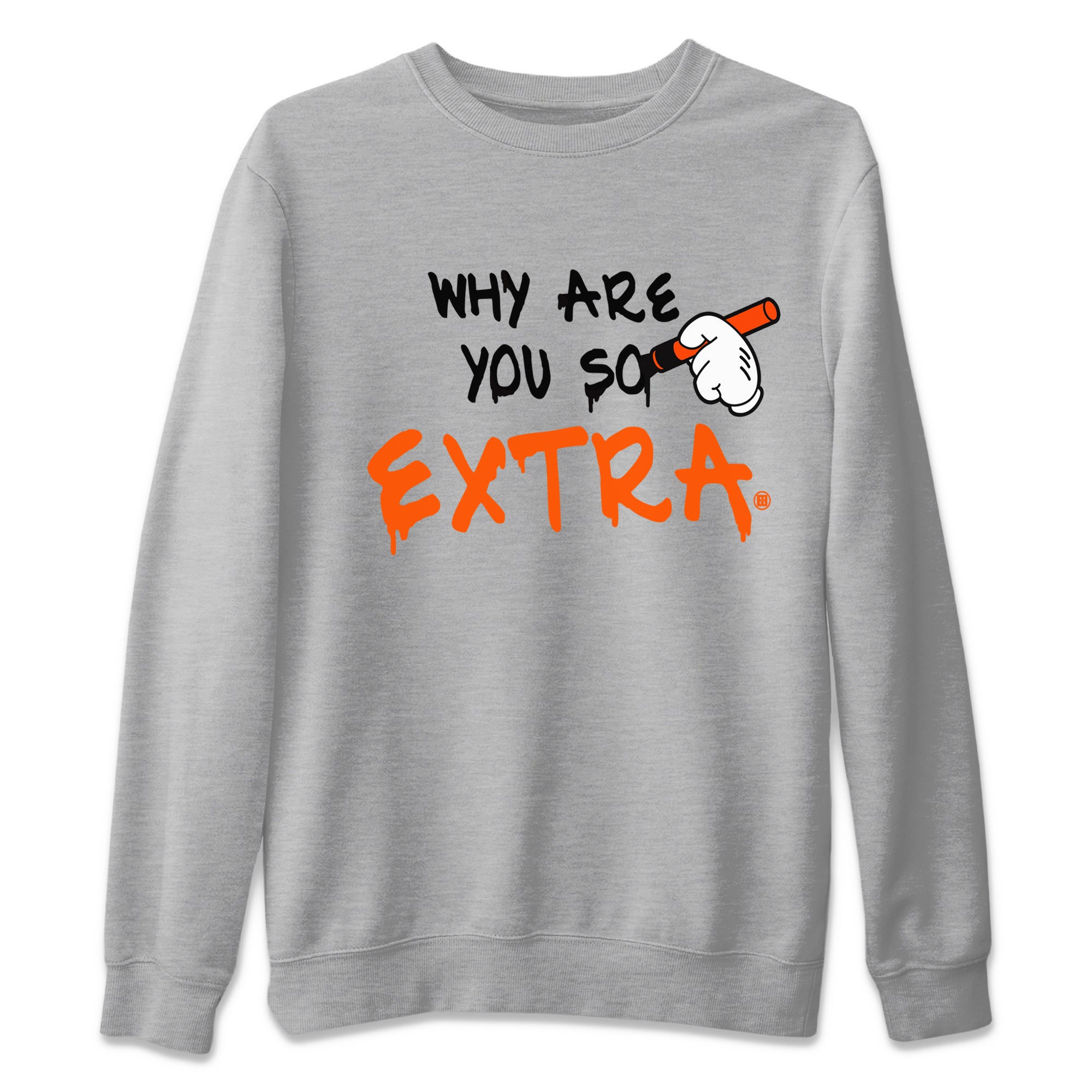 Air Jordan 12 Brilliant Orange Sneaker Match Tees Why Are You So Extra Streetwear Sneaker Shirt 12s Brilliant Orange T-Shirt Unisex Shirts Heather Grey 2