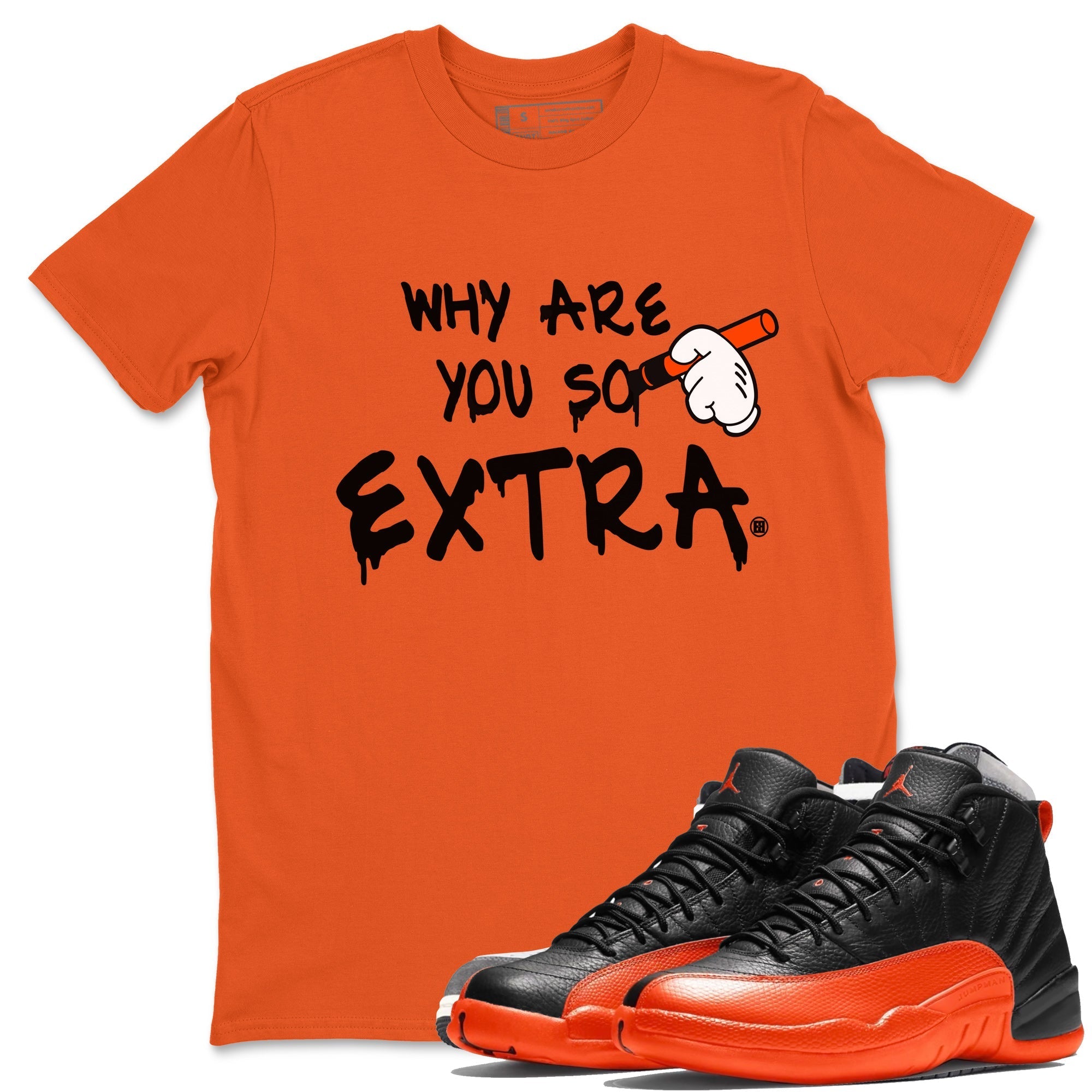 Air Jordan 12 Brilliant Orange Why Are You So Extra Crew Neck Streetwear Sneaker Shirt Air Jordan 12 Brilliant Orange Sneaker T-Shirts Washing and Care Tip